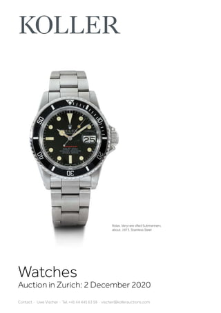 Watches
Auction in Zurich: 2 December 2020
Contact · Uwe Vischer · Tel. +41 44 445 63 59 · vischer@kollerauctions.com
Rolex. Very rare «Red Submariner»,
about. 1973. Stainless Steel
 