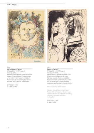 | 40
Grafik  Multiples
3676
NACH PABLO PICASSO
(Málaga 1881–1973 Mougins)
Le roi fou. 1964.
Farblithografie. 189/200. Unten rechts mit
blauem Farbstift signiert: Picasso, sowie
unten links im Stein signiert und datiert:
Picasso 12.1.64. Darstellung 65 × 50 cm
auf Vélin 74,5 × 54,5 cm. Aufgezogen.
CHF 3 000 / 4 000
(€ 2 800 / 3 740)
3677
PABLO PICASSO
(Málaga 1881–1973 Mougins)
Le Vieux Roi. 1959.
Lithografie. Aus einer Auflage von 1000.
Unten rechts im Stein mit der roten
Signatur sowie der Datierung: 6.1.59.
Picasso. Darstellung 65 × 50 cm auf Vélin
von Arches 67 × 51,5 cm. Erschienen
zugunsten der Zeitung Le Patriote, Nizza.
Werkverzeichnis: Bloch, Nr. 869.
Literatur: Gauss, Ulrike (Hrsg.): Pablo
Picasso. Die Lithographie. Graphikmuse-
um Pablo Picasso Münster. Die Sammlung
Huizinga, Ostfildern-Ruit 2000,
Nr. 748/317.
CHF 1 000 / 1 500
(€ 930 / 1 400)
 