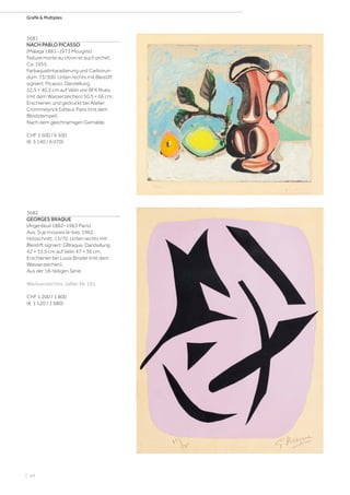 | 44
Grafik  Multiples
3681
NACH PABLO PICASSO
(Málaga 1881–1973 Mougins)
Nature morte au citron et auch pichet.
Ca. 1955.
Farbaquatintaradierung und Carborun-
dum. 73/300. Unten rechts mit Bleistift
signiert: Picasso. Darstellung
32,5 × 40,5 cm auf Vélin von BFK Rives
(mit dem Wasserzeichen) 50,5 × 66 cm.
Erschienen und gedruckt bei Atelier
Crommelynck Editeur, Paris (mit dem
Blindstempel).
Nach dem gleichnamigen Gemälde.
CHF 5 500 / 6 500
(€ 5 140 / 6 070)
3682
GEORGES BRAQUE
(Argenteuil 1882–1963 Paris)
Aus: Si je mourais là-bas. 1962.
Holzschnitt. 13/70. Unten rechts mit
Bleistift signiert: GBraque. Darstellung
42 × 33,5 cm auf Vélin 47 × 36 cm.
Erschienen bei Louis Broder (mit dem
Wasserzeichen).
Aus der 18-teiligen Serie.
Werkverzeichnis: Vallier, Nr. 181.
CHF 1 200 / 1 800
(€ 1 120 / 1 680)
 