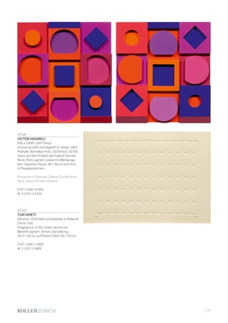 | 63
3715*
TURI SIMETI
(Alcamo 1929–lebt und arbeitet in Mailand)
Ohne Titel.
Prägedruck. 5/30. Unten rechts mit
Bleistift signiert: Simeti. Darstellung
39,5 × 56 cm auf festem Vélin 50 × 70 cm.
CHF 1 200 / 1 800
(€ 1 120 / 1 680)
3714*
VICTOR VASARELY
(Pecs 1906–1997 Paris)
Granat (positif und négatif) (2-teilig). 1967.
Multiple. Bemaltes Holz. 29/50 bzw. 32/50.
Verso auf dem Etikett der Galerie Denise
René, Paris signiert, sowie mit Werkanga-
ben: Vasarely. Masse 38 × 36 cm auf Holz.
In Plexiglasrahmen.
Provenienz: Ehemals Galerie Denise René,
Paris (verso mit dem Etikett).
CHF 3 500 / 4 500
(€ 3 270 / 4 210)
 
