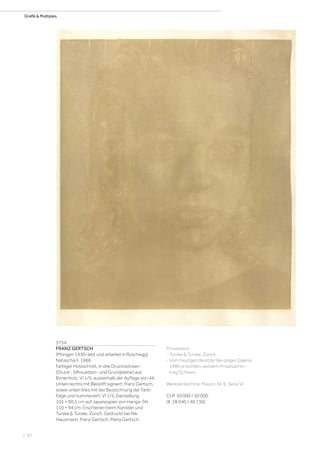 | 82
Grafik  Multiples
3754
FRANZ GERTSCH
(Mörigen 1930–lebt und arbeitet in Rüschegg)
Natascha II. 1986.
Farbiger Holzschnitt, in drei Druckstöcken
(Druck-, Silhouetten- und Grundplatte) aus
Birnenholz. VI 1/5, ausserhalb der Auflage von 44.
Unten rechts mit Bleistift signiert: Franz Gertsch,
sowie unten links mit der Bezeichnung der Farb-
folge und nummeriert: VI 1/5. Darstellung
105 × 90,5 cm auf Japanpapier von Hanga-Shi
110 × 94 cm. Erschienen beim Künstler und
Turske  Turske, Zürich. Gedruckt bei Nik
Hausmann, Franz Gertsch, Maria Gertsch.
Provenienz:
- Turske  Turske, Zürich.
- Vom heutigen Besitzer bei obiger Galerie
1989 erworben, seitdem Privatsamm-
lung Schweiz.
Werkverzeichnis: Mason, Nr. 6, Serie VI.
CHF 30 000 / 50 000
(€ 28 040 / 46 730)
 