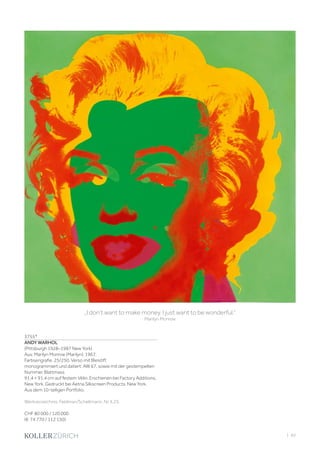 | 83
3755*
ANDY WARHOL
(Pittsburgh 1928–1987 New York)
Aus: Marilyn Monroe (Marilyn). 1967.
Farbserigrafie. 25/250. Verso mit Bleistift
monogrammiert und datiert: AW 67, sowie mit der gestempelten
Nummer. Blattmass
91,4 × 91,4 cm auf festem Vélin. Erschienen bei Factory Additions,
New York. Gedruckt bei Aetna Silkscreen Products, New York.
Aus dem 10-teiligen Portfolio.
Werkverzeichnis: Feldman/Schellmann, Nr. II.25.
CHF 80 000 / 120 000
(€ 74 770 / 112 150)
„I don‘t want to make money. I just want to be wonderful.“
Marilyn Monroe
 