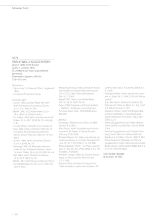 3079
VARLIN (WILLY GUGGENHEIM)
(Zürich 1900–1977 Bondo)
Guard in London. 1955.
Öl und Kohle auf roter, ungrundierter
Leinwand.
Oben rechts signiert: VARLIN.
136 × 55,5 cm.
Provenienz:
- Sammlung La Peau de l'Ours, angekauft
1956.
- Schweizer Privatsammlung.
Ausstellungen:
- Zürich 1956, Zürcher Maler der mitt-
leren Generation, Kunsthaus Zürich,
3.3.–15.4.1956, Nr. 376.
- Basel 1956, 10 Zürcher Maler, 15.5.–
24.6.1956, Nr. 146 (mit Abb.).
- St. Gallen 1958, Varlin, Kunstmuseum St.
Gallen, 31.5.–20.7.1958, Nr. 55, mit Abb.,
S. 33.
- London/Paris 1959/60, From Hodler to
Klee, Tate Gallery, Oktober 1959, Nr. 72
(mit Abb.); Musée National d'Art Mo-
derne, Januar–Februar 1960, Nr. 74 (mit
Abb.).
- Zürich 1960, Varlin, Kunsthaus Zürich,
9.3.–3.4.1960, Nr. 79.
- Venedig 1960, 30. Biennale Internazi-
onale d'Arte, Schweizer Pavillon: Varlin,
Tschumi, Müller, 18.6.–16.10.1960, Nr. 44.
- Biel 1964, Varlin, Städtische Galerie,
15.2.–22.3.1964, Nr. 29.
- Basel 1964, Sammlung La Peau de l'Ours,
Kunsthalle Basel, 24.10.–22.11.1964, Nr.
10 (mit Abb.).
- Warschau/Krakau 1965, Schweizer Kunst
von Hodler bis heute, Nationalmuseum,
26.4.–31.5.1965; Nationalmuseum,
8.6.–11.7.1965.
- Basel 1967, Varlin, Kunsthalle Basel,
28.10.–26.11.1967, Nr. 62.
- Spiez 2004, Fassade und Persönlichkeit
– VARLIN – Schlösser und Uniformen,
Schloss Spiez, 20.6.–19.9.2004 (verso
Etikett).
Literatur:
- Sonntag – Bildniskunst in Bern, in: Welt-
woche, 9.5.1956.
- Paul Nizon: Varlin. Ausstellung im Kunst-
museum St. Gallen, in: Neue Zürcher
Zeitung, 23.6.1958.
- Manuel Gasser: So malte man damals, so
malt man heute, in: In freien Stunden, 50.
Jhg., Nr. 37, 13.9.1958, S. 15, mit Abb.
- Manuel Gasser: Varlin – ein Maler unserer
Zeit, in: Du, 20. Jhg., März 1960, S. 35, mit
Farbabb., Titelblatt.
- Herbert Gröger: Varlin im Zürcher Kunst-
haus, in: Neue Zürcher Nachrichten,
22.3.1960.
- Eduard Plüss und Hans Christoph von
Tavel, Künstler-Lexikon der Schweiz, XX.
Jahrhundert, Bd. II, Frauenfeld 1963–67,
S. 1008.
- Georges Peillex: Varlin, pessimiste souri-
ant, in: Style, Nr. 1, 1964, S. 91, als Horse
guard.
- a. k.: Biel. Varlin, Städtische Galerie, 15.
Februar–22. März, in: Werk, 51. Jhg., Heft
5.5.1964, Chronik, S. 107.
- Giovanni Testori: Varlin's Unforgettable
and Secret Britain, in: Ausstellungska-
talog Matthiesen Fine Art LTD, London
1985, S. 27.
- Franca Guggenheim und Peter Keckeis:
Varlin. Briefe und Schriften, Zürich 1989,
S. 64.
- Patrizia Guggenheim und Tobias Eichel-
berg: Varlin. Wenn ich dichten könnte.
Briefe und Schriften, Zürich 1998, S. 287.
- Paola Tedeschi-Pellanda und Patrizia
Guggenheim: Varlin. Werkverzeichnis der
Bilder, Zürich und Frankfurt 2000, Bd. II, S.
172, Nr. 799 (mit Abb.).
CHF 50 000 / 80 000
(€ 45 450 / 72 730)
Schweizer Kunst
| 100
 