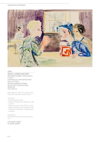 3243
ERNST LUDWIG KIRCHNER
(Aschaffenburg 1880–1938 Frauenkirch
b. Davos)
Unterhaltung im Café (Café Schneider
Davos). Um 1934.
Aquarell und Bleistift auf Papier.
Verso mit dem Nachlassstempel
(ADa/Bi 44).
32,8 × 48,4 cm.
Dieses Werk ist im Ernst Ludwig Kirchner
Archiv Wichtrach/Bern dokumentiert.
Provenienz:
- Nachlass des Künstlers.
- Auktion Stuttgarter Kunstkabinett, 1960,
Los 275.
- Auktion Lempertz, Köln, 1961, Los 316.
- Galerie Grosshenning, Düsseldorf, 1976.
- Schweizer Privatbesitz, in obiger Galerie
erworben.
Ausstellung:
Düsseldorf 1976, Galerie Grosshenning,
S. 6.
CHF 20 000 / 30 000
(€ 18 690 / 28 040)
| 54
Impressionismus  Moderne
 