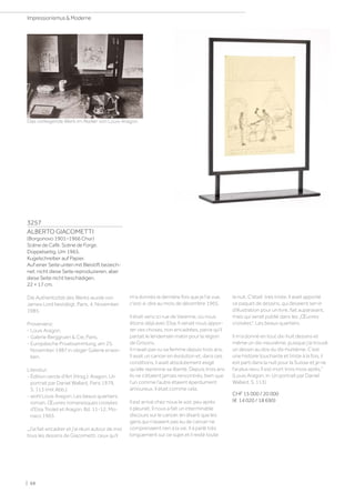 3257
ALBERTO GIACOMETTI
(Borgonovo 1901–1966 Chur)
Scène de Café. Scène de Forge.
Doppelseitig. Um 1965.
Kugelschreiber auf Papier.
Auf einer Seite unten mit Bleistift bezeich-
net: nicht diese Seite reproduzieren, aber
diese Seite nicht beschädigen.
22 × 17 cm.
Die Authentizität des Werks wurde von
James Lord bestätigt, Paris, 4. November
1985.
Provenienz:
- Louis Aragon.
- Galerie Berggruen  Cie, Paris.
- Europäische Privatsammlung, am 25.
November 1987 in obiger Galerie erwor-
ben.
Literatur:
- Édition cercle d'Art (Hrsg.): Aragon. Un
portrait par Daniel Wallard, Paris 1979,
S. 113 (mit Abb.).
- wohl Louis Aragon: Les beaux quartiers:
roman, Œuvres romanesques croisées
d'Elsa Triolet et Aragon, Bd. 11-12, Mo-
naco 1965.
„J'ai fait encadrer et j'ai réuni autour de moi
tous les dessins de Giacometti, ceux qu'il
m'a donnés la dernière fois que je l'ai vue,
c'est-à-dire au mois de décembre 1965.
Il était venu ici rue de Varenne, où nous
étions déjà avec Elsa. Il venait nous appor-
ter ces choses, non encadrées, parce qu'il
partait le lendemain matin pour la région
de Grisons.
Il n'avait pas vu sa femme depuis trois ans.
Il avait un cancer en évolution et, dans ces
conditions, il avait absolutement exigé
qu'elle reprenne sa liberté. Depuis trois ans
ils ne s'étaient jamais rencontrés, bien que
l'un comme l'autre étaient éperdument
amoureux. Il était comme cela.
Il est arrivé chez nous le soir, peu après
il pleurait. Il nous a fait un interminable
discours sur le cancer, en disant que les
gens qui n'avaient pas eu de cancer ne
comprenaient rien à la vie. Il à parlé très
longuement sur ce sujet et il resté toute
la nuit. C'était très triste. Il avait apporté
ce paquet de dessins, qui devaient servir
d'illustration pour un livre, fait auparavant,
mais qui serait publié dans les „Œuvres
croisées: Les beaux quartiers.
Il m'a donné en tout dix-huit dessins et
même un dix-neuvième, puisque j'ai trouvé
un dessin au dos du dix-huitième. C'est
une histoire touchante et triste à la fois, il
est parti dans la nuit pour la Suisse et je ne
l'ai plus revu. Il est mort trois mois après.
(Louis Aragon, in: Un portrait par Daniel
Wallard, S. 113)
CHF 15 000 / 20 000
(€ 14 020 / 18 690)
Das vorliegende Werk im Atelier von Louis Aragon.
| 68
Impressionismus  Moderne
 