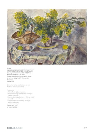 3265
ANDRÉ DUNOYER DE SEGONZAC
(Boussy-Saint Antoine 1884–1974 Paris)
Mimosas et citrons. Um 1960.
Gouache, Aquarell und Tusche auf Papier.
Unten rechts signiert: A. Dunoyer de
Segonzac.
58 × 80 cm
Die Authentizität des Werks wurde von
Madame de Varine bestätigt.
Provenienz:
- Arthur Tooth  Sons, London.
- Privatsammlung England, 1969 in obiger
Galerie erworben.
- Auktion Sotheby's, London, 4. Februar 2009,
Los 247.
- Schweizer Privatsammlung, an obiger
Auktion erworben.
CHF 5 000 / 7 000
(€ 4 670 / 6 540)
| 77
 