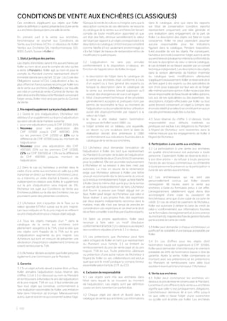 | 102
CONDITIONS DE VENTE AUX ENCHÈRES (CLASSIQUES)
Ces conditions s’appliquent aux objets que Koller
(selon la définition ci-après) présente lors d’une vente
auxenchèresclassiquedansunesalledevente.
En prenant part à la vente aux enchères,
l’enchérisseur se soumet aux Conditions de
Vente aux Enchères («CV»)  ci-dessous de Koller
Ventes aux Enchères SA, Hardturmstrasse 102,
8005 Zurich, Suisse («Koller»):
1. Statut juridique des parties
Les objets d’enchères seront mis aux enchères par
Koller au nom de et pour le compte de celui qui les
a remis («Mandant»). Koller agit au nom et pour le
compte du Mandant comme représentant direct/
immédiatdanslesensdel’art.32par.1duCodedes
Obligations suisse («CO»). L’adjudication a lieu au
plus offrant en francs suisses reconnu par Koller lors
de la vente aux enchères («Acheteur»), par laquelle
est créé un contrat de vente «Contrat de Vente»  de
pleindroitentrel’AcheteuretleMandantconcernant
l’objet vendu. Koller n’est ainsi pas partie du Contrat
deVente.
2.Prixmajoré(supplémentsurleprixd’adjudication)
2.1 Outre le prix d’adjudication, l’Acheteur est
débiteurd’unsupplémentsurleprixd’adjudication
qui sera calculé de la manière suivante:
i. pour une adjudication jusqu’à CHF 10’000: 25%
ii. Nouveau: pour une adjudication dès
CHF 10’000 jusqu’à CHF 400’000: 25%
sur les premiers CHF 10’000 et 22% sur la
différence de CHF 10’000 jusqu’au montant de
l’adjudication
iii. Nouveau: pour une adjudication dès CHF
400’000: 25% sur les premiers CHF 10’000;
22% sur CHF 390’000 et 15% sur la différence
de CHF 400’000 jusqu’au montant de
l’adjudication.
2.2 Dans le cas où l’acheteur a enchéri dans le
cadre d’une vente aux enchères en salle qui a été
transmise en direct sur Internet («Enchères Live»),
ou a transmis un ordre d’achat à travers un site
indépendant en relation avec Koller, le supplément
sur le prix d’adjudication sera majoré de 3%.
l’Acheteur est sujet aux Conditions de Vente aux
Enchères publiées sur le site des Enchères Live, qui
pourraient varier des présentes conditions.
2.3 L’Acheteur doit s’acquitter de la Taxe sur la
valeur ajoutée («TVA») suisse sur le prix majoré.
Les taux indiqués en % du prix majoré se réfèrent
au prix d’adjudication pour chaque objet adjugé.
2.4 Tous les objets marqués d’un * dans le
catalogue de la vente aux enchères sont
pleinement assujettis à la TVA, c’est-à-dire que
ces objets sont frappés de la TVA sur le prix
d’adjudication augmenté du prix majoré. Les
Acheteurs qui sont en mesure de présenter une
déclaration d’exportation valablement timbrée se
voient rembourser la TVA.
2.5L’AcheteurdéclareaccepterqueKollerperçoive
également une commission par le Mandant.
3. Garantie
3.1 Si un objet acheté devait s’avérer être un faux,
Koller annulera l’adjudication (sous réserve des
chiffres 3.2 et 3.3 ci-dessous) au nom du Mandant
et remboursera à l’Acheteur le prix de l’adjudication
et le prix majoré, TVA en sus. Il faut entendre par
faux tout objet qui constitue, conformément à
une évaluation raisonnable de Koller, une imitation
faite dans l’intention de tromper fallacieusement
autrui, que ce soit en ce qui concerne l’auteur, l’âge,
l’époque,lecercledecultureoul’origine,sansquela
description correcte de ces éléments ne ressorte
du catalogue de la ventes aux enchères (en tenant
compte de toute modification apportée) et que
cet état des faits diminue sensiblement la valeur
de l’objet par rapport à un objet correspondant à la
descriptionducatalogue.Unlotn’estpasconsidéré
comme falsifié s’il est seulement endommagé ou
s’il a fait l’objet de travaux de restauration et/ou de
modifications quelconques.
3.2 L’adjudication ne sera pas annulée
conformément à la disposition ci-dessus, en
fonction de l’appréciation de Koller, lorsque:
i. la description de l’objet dans le catalogue de
la vente aux enchères était conforme à l’avis
d’un expert ou à l’avis général des experts ou
lorsque la description dans le catalogue de
la vente aux enchères laissait supposer qu’il
existait des divergences de vue à cet égard ;
ii. l’état d’avancement technique et les procédés
généralement acceptés et pratiqués n’ont pas
permis de reconnaître le faux au moment de
l’adjudicationoulacomplexitédeleurutilisation
aurait été disproportionnée par rapport à la
valeur de l’objet ;
iii. le faux a été réalisé (selon l’estimation
soigneuse de Koller) avant 1880 ; ou
iv. l’objet acheté est un tableau, une aquarelle,
un dessin ou une sculpture dont la date de
réalisation devrait être antérieure à 1880
conformément aux indications fournies dans le
catalogue de la vente aux enchères.
3.3 L’Acheteur peut demander l’annulation de
l’adjudication à Koller (en tant que représentant
du Mandant) à compter de la date de l’adjudication
pourunepériodededeux(2)ans(trois(3)semaines
pour la joaillerie). Elle est accordée exclusivement
à l’Acheteur et sa cession à des tiers n’est pas
autorisée. La mise en œuvre de la réclamation
exige que l’Acheteur adresse à Koller une lettre
sous pli recommandé dès la découverte du vice et
qu’il restitue immédiatement l’objet acheté falsifié
à Koller dans le même état que le jour de la remise
et exempt de toute prétention de tiers. L’Acheteur
doit fournir la preuve que l’objet adjugé est un
faux. Koller peut exiger de l’Acheteur que celui-ci
fasse réaliser à ses propres frais des expertises
par deux experts indépendants reconnus dans la
matière, mais elle n’est pas tenue de prendre en
considération ces expertises et se réserve le droit
desefaireconseilleràsesfraispard’autresexperts.
3.4 Selon sa propre appréciation, Koller peut
renoncer à faire valoir un motif d’exclusion
conformémentàl’article3.2ci-dessusouaurespect
desconditionsstipuléesàl’article3.3ci-dessus.
3.5 Les prétentions que l’Acheteur peut faire
valoir à l’égard de Koller en tant que représentant
du Mandant sous l’article 3.1 se limitent au
remboursement du prix de vente payé et du prix
majoré, TVA en sus. Toute prétention ultérieure
ou prétention d’une autre nature de l’Acheteur à
l’égard de Koller ou ses collaborateurs est exclue
quel que soit le motif juridique (y compris l’erreur
essentielle selon l’article 23 ff. du CO).
4. Exclusion de responsabilité
4.1 Les objets sont mis aux enchères dans
l’état dans lequel ils se trouvent au moment
de l’adjudication. Les objets sont par définition
«usés» et donc rarement en parfait état.
4.2 Chaque objet est décrit et illustré dans le
catalogue de vente aux enchères. Les informations
dans le catalogue, ainsi que dans les rapports
sur l’état de conservation (condition reports)
représentent uniquement une idée générale et
une évaluation sans engagement de la part de
Koller. La description des objets est faite en toute
conscience, Koller ne peut cependant assumer
aucune responsabilité pour les indications
figurant dans le catalogue. Pendant l’exposition,
il est possible de voir les objets. Par conséquent,
l’acheteur est invité à examiner l’objet avant la vente
auxenchèresetàévaluerlui-mêmelaconformitédu
lot avec la description de celui-ci dans le catalogue,
le cas échéant en se faisant assister par un conseil
techniqueindépendant.Lesdescriptionsdesobjets
dans la version allemande de l’édition imprimée
du catalogue (avec modifications ultérieures)
s’appliquentexclusivement.Kollerseréserveledroit
de faire appel à des experts ou des spécialistes de
son choix pour s’appuyer sur leur avis et se forger
elle-mêmesapropreopinion.Kollernepeutpasêtre
tenueresponsabledel’exactitudedetellesopinions.
Les avis de ces spécialistes ou des expertises, les
descriptions d’objets effectuées par Koller ou tout
autre énoncé concernant un objet (y compris des
énoncésrelatifsàsavaleur)neconstituentenaucun
casdespromessesexplicitesoutacites.
4.3 Sous réserve du chiffre 3 ci-dessus, toute
responsabilité pour défauts matériels ou
juridiques est exclue. Les obligations du Mandant
à l’égard de l’Acheteur sont restreintes dans la
même mesure que les engagements de Koller à
l’égard de l’Acheteur.
5. Participation à une vente aux enchères
5.1 La participation à une vente aux enchères
en qualité d’enchérisseur est autorisée à toute
personne. Cependant, Koller se réserve le droit –
à son libre arbitre – de refuser à toute personne
l’accès de ses locaux commerciaux ou d’interdire
à toute personne la présence ou la participation à
l’une de ses ventes aux enchères.
5.2 Les enchérisseurs qui ne sont pas
personnellement connus par Koller doivent
s’enregistrer 48 heures avant la vente aux
enchères à l’aide du formulaire prévu à cet effet.
L’enregistrement valablement signé devra être
accompagné d’une copie du passeport de
l’enchérisseur, ainsi que d’une copie de sa carte de
crédit. En cas de retard de paiement de l’Acheteur,
Koller est autorisée à débiter la carte de crédit de
celui-ci conformément aux informations fournies
sur le formulaire d’enregistrement et à concurrence
dumontantdû,majorésdesfraisdegestionfacturés
parlasociétédecartedecrédit.
5.3 Koller peut demander à chaque enchérisseur un
justificatif de solvabilité d’une banque acceptable par
Koller.
5.4 En cas d’offres pour les objets dont
l’estimation haute est supérieure à CHF 30’000,
Koller peut demander à l’enchérisseur le virement
préalable de 20% de l’estimation basse à titre de
garantie. Après la vente, Koller compensera ce
montant avec ses prétentions et les prétentions
du Mandant et remboursera sans délai tout
excédent éventuel à l’enchérisseur / l’Acheteur.
6. Vente aux enchères
6.1 Koller peut commencer les enchères en-
dessousduprixderéserveconvenuavecleMandant.
Laremised’uneoffrelorsdelaventeauxenchères
signifie que celle-ci est juridiquement obligatoire.
L’enchérisseur demeure lié à son offre jusqu’à
ce que celle-ci fasse l’objet d’une surenchère
ou qu’elle soit écartée par Koller. Les enchères
 