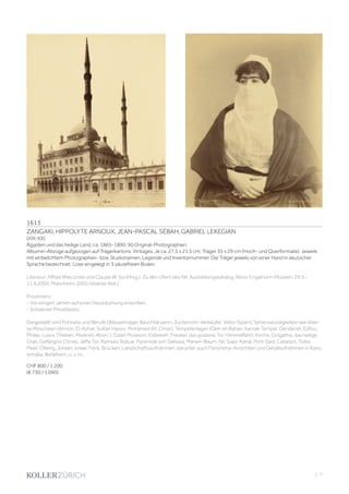 | 7
1613
ZANGAKI, HIPPOLYTE ARNOUX, JEAN-PASCAL SÉBAH, GABRIEL LEKEGIAN
(XIX-XX)
Ägypten und das heilige Land, ca. 1865-1890. 90 Original-Photographien.
Albumin-Abzüge aufgezogen auf Trägerkartons. Vintages. Je ca. 27,5 x 21,5 cm; Träger 35 x 29 cm (Hoch- und Querformate). Jeweils
mit einbelichtem Photographen- bzw. Studionamen, Legende und Inventarnummer. Die Träger jeweils von einer Hand in deutscher
Sprache bezeichnet. Lose eingelegt in 3 säurefreien Boxen.
Literatur: Alfred Wieczorek und Claude W. Sui (Hrsg.). Zu den Ufern des Nil. Ausstellungskatalog, Reiss-Engelhorn-Museen, 29.5.-
11.9.2005. Mannheim, 2005 (diverse Abb.)
Provenienz:
- Vor einigen Jahren auf einer Hausräumung erworben.
- Schweizer Privatbesitz.
Dargestellt sind Portraits und Berufe (Wasserträger, Bauchtänzerin, Zuckerrohr-Verkäufer, Volks-Typen), Sehenswürdigkeiten wie diver-
se Moscheen (Amron, El-Azhar, Sultan Hassn, Mohamed Ali, Omar), Tempelanlagen (Deir-el-Bahari, Karnak Tempel, Denderah, Edfou,
Philäe, Luxor, Theben, Medinet-Abon, ), Gizeh Museum, Esbekieh Theater, das goldene Tor, Himmelfahrt-Kirche, Golgatha, das heilige
Grab, Gefängnis Christi, Jaffa-Tor, Ramses Statue, Pyramide von Sakkara, Marien-Baum, Nil, Suez-Kanal, Port-Said, Cataract, Totes
Meer, Ölberg, Jordan, sowie Tiere, Brücken, Landschaftsaufnahmen, darunter auch Panorama-Ansichten und Detailaufnahmen in Kairo,
Ismailia, Betlehem, u. v. m.
CHF 800 / 1 200
(€ 730 / 1 090)
 