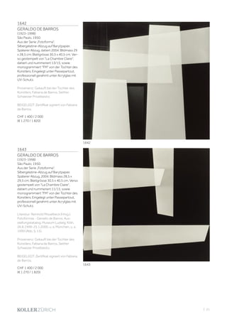 | 21
1642
GERALDO DE BARROS
(1923-1998)
São Paulo, 1950.
Aus der Serie „Fotoforma“.
Silbergelatine-Abzug auf Barytpapier.
Späterer Abzug, datiert 2004. Bildmass 29
x 28,5 cm; Blattgrösse 30,5 x 40,5 cm. Ver-
so gestempelt von La Chambre Claire,
datiert und nummeriert 13/15, sowie
monogrammiert FM von der Tochter des
Künstlers. Eingelegt unter Passepartout,
professionell gerahmt unter Acrylglas mit
UV-Schutz.
Provenienz: Gekauft bei der Tochter des
Künstlers, Fabiana de Barros. Seither
Schweizer Privatbesitz.
BEIGELEGT: Zertifikat signiert von Fabiana
de Barros.
CHF 1 400 / 2 000
(€ 1 270 / 1 820)
1643
GERALDO DE BARROS
(1923-1998)
São Paulo, 1950.
Aus der Serie „Fotoforma“.
Silbergelatine-Abzug auf Barytpapier.
Späterer Abzug, 2004. Bildmass 28,5 x
29,5 cm; Blattgrösse 30,5 x 40,5 cm. Verso
gestempelt von La Chambre Claire,
datiert und nummeriert 11/15, sowie
monogrammiert FM von der Tochter des
Künstlers. Eingelegt unter Passepartout,
professionell gerahmt unter Acrylglas mit
UV-Schutz.
Literatur: Reinhold Misselbeck (Hrsg.).
Fotoformas - Geraldo de Barros. Aus-
stellungskatalog, Museum Ludwig, Köln,
26.8.1999-25.1.2000, u. a. München, u. a.
1999 (Abb. S. 15).
Provenienz: Gekauft bei der Tochter des
Künstlers, Fabiana de Barros. Seither
Schweizer Privatbesitz.
BEIGELEGT: Zertifikat signiert von Fabiana
de Barros.
CHF 1 400 / 2 000
(€ 1 270 / 1 820)
1642
1643
 