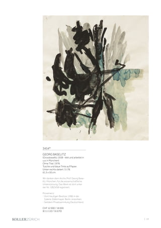 | 59
3454*
GEORG BASELITZ
(Grossbaselitz 1938 - lebt und arbeitet in
u.a. in München)
Ohne Titel. 1978.
Tusche und blaue Tinte auf Papier.
Unten rechts datiert: 3.I.78.
61,5 x 50 cm.
Wir danken dem Archiv Prof. Georg Base-
litz, München, für die wissenschaftliche
Unterstützung. Das Werk ist dort unter
der Nr.: GBZ458 registriert.
Provenienz:
- Vom heutigen Besitzer 1986 in der
Galerie Zellermayer, Berlin, erworben.
- Seitdem Privatsammlung Deutschland.
CHF 12 000 / 18 000
(€ 11 110 / 16 670)
 