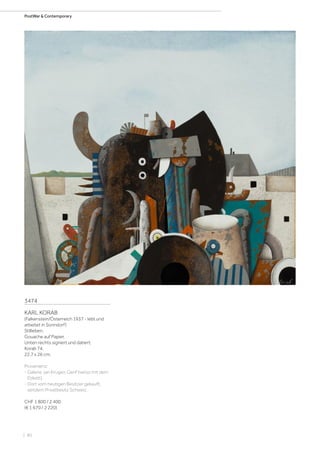 | 80
PostWar  Contemporary
3474
KARL KORAB
(Falkenstein/Österreich 1937 - lebt und
arbeitet in Sonndorf)
Stillleben.
Gouache auf Papier.
Unten rechts signiert und datiert:
Korab 74.
22,7 x 26 cm.
Provenienz:
- Galerie Jan Krugier, Genf (verso mit dem
Etikett).
- Dort vom heutigen Besitzer gekauft;
seitdem Privatbesitz Schweiz.
CHF 1 800 / 2 400
(€ 1 670 / 2 220)
 