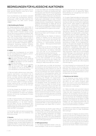 | 118
BEDINGUNGEN FÜR KLASSISCHE AUKTIONEN
Diese Bedingungen gelten für Objekte, die von
Koller (gemäss Definition unten) live im Aukti-
onssaal versteigert werden.
Durch die Teilnahme an der Auktion unterzieht
sich der Bieter den nachstehenden Auktions-
bedingungen („AGB“) der Koller Auktionen AG,
Hardturmstrasse 102, 8005 Zürich, Schweiz
(„Koller“):
1. Rechtsstellung der Parteien
Die Steigerungsobjekte werden durch Koller im
Namen und auf Rechnung des Einlieferers des zu
versteigernden Objektes („Einlieferer“) verstei-
gert. Koller handelt in fremdem Namen und auf
fremde Rechnung als direkte/unmittelbare Stell-
vertreterin des Einlieferers im Sinne von Art. 32
Abs. 1 des schweizerischen Obligationenrechts
(„OR“). Der Zuschlag erfolgt an den von Koller im
Rahmen der Auktion anerkannten Bieter mit dem
höchsten Gebot in Schweizer Franken („Käufer“),
wodurch das betroffene ersteigerte Objekt ein
verbindlicher Kaufvertrag zwischen Einlieferer
und Käufer entsteht („Kaufvertrag“). Koller wird
dadurch nicht Partei des Kaufvertrages.
2. Aufgeld
2.1 Nebst dem Zuschlagspreis ist vom Käufer
auf den Zuschlagspreis ein Aufgeld zu entrich-
ten, das wie folgt berechnet wird:
i. bei einem Zuschlag bis CHF 10‘000: 25%
ii. NEU: bei einem Zuschlag ab CHF 10‘000 bis
CHF 400‘000: 25% auf die ersten CHF 10‘000
und 22% auf die Differenz von CHF 10‘000 bis
zur Höhe des Zuschlags
iii. NEU: bei einem Zuschlag ab CHF 400‘000:
25% auf die ersten CHF 10‘000; 22% auf
CHF 390‘000 und 15% auf die Differenz von
CHF 400‘000 bis zur Höhe des Zuschlags.
2.2 Falls der Käufer während einer online über-
tragenen Saal-Auktion („Live-Auktion“) live im
Internet mitbietet, oder ein Vorgebot über eine
fremde, mit Koller verlinkten Seite abgibt, wird
ein zusätzlicher Aufpreis von 3% des Zuschlags
verrechnet. Für Gebotsabgaben im Rahmen
einer Live-Auktion gelten im Übrigen die Bedin-
gungen, welche auf der Live-Auktion Webseite
publiziert sind. Diese können von den hier pub-
lizieren abweichen.
2.3 Auf das Aufgeld hat der Käufer die schwei-
zerische Mehrwertsteuer („MWST“) zu entrich-
ten. Die angegebenen %-Sätze des Aufgeldes
beziehen sich auf den Zuschlagspreis für jedes
einzelne Objekt. 
2.4 Alle im Auktionskatalog mit * (Asterisk) be-
zeichneten Objekte sind vollumfänglich mehr-
wertsteuerpflichtig, d. h. bei diesen Objekten
wird die MWST auf den Zuschlagspreis plus
Aufgeld berechnet. Käufer, die eine rechtsgültig
abgestempelte Ausfuhrdeklaration vorlegen, er-
halten die MWST rückvergütet. 
2.5 Der Käufer erklärt sich damit einverstanden,
dass Koller allenfalls auch vom Einlieferer eine
Kommission erhält.
3. Garantie
3.1 Koller wird den Kauf (unter Vorbehalt nachfol-
gender Ziffern 3.2 und 3.3) namens des Einlieferers
rückgängig machen und dem Käufer Kaufpreis und
Aufgeld (inkl. MWST) zurückerstatten, falls sich das
Objekt als Fälschung erweist. Eine Fälschung liegt
vor, wenn das Objekt nach vernünftiger Auffassung
von Koller eine im Hinblick auf Urheberschaft, Alter,
Periode,KulturoderHerkunftinTäuschungsabsicht
geschaffene Imitation ist, bei der sich die korrekte
Beschreibung solcher Inhalte nicht in der Beschrei-
bungimAuktionskatalog(unterBeachtungjeglicher
Ergänzungen) widerspiegelt und dieser Umstand
denWertdesObjektsimVergleichzueinemderKa-
talogbeschreibung entsprechenden Gegenstand
wesentlich beeinträchtigt. Ein Objekt gilt nicht als
gefälscht, wenn es lediglich beschädigt ist und/oder
an ihm Restaurierungsarbeiten und/oder Verände-
rungenirgendwelcherArtvorgenommenwurden. 
3.2 Eine Rückabwicklung gemäss vorstehender
Bestimmung findet nach Ermessen von Koller
nicht statt, falls:
i. die Beschreibung des Objekts im Auktions-
katalog im Einklang mit der Meinung einer
Fachperson oder mit der herrschenden Mei-
nung von Fachpersonen stand oder die Be-
schreibung im Auktionskatalog andeutete,
dass hierüber Meinungsverschiedenheiten
bestanden, 
ii. die Fälschung zur Zeit des Zuschlages nach
dem Stand der Forschung und mit den allge-
mein anerkannten und üblichen Methoden
noch nicht oder nur mit unverhältnismässi-
gem Aufwand als solche erkennbar war,
iii. die Fälschung (nach Kollers sorgfältiger Ein-
schätzung) vor 1880 hergestellt wurde oder 
iv. es sich beim Kaufobjekt um ein Gemälde,
Aquarell, eine Zeichnung oder Skulptur han-
delt, das gemäss den Angaben im Auktions-
katalog vor 1880 entstanden sein müsste.
3.3 Der Käufer kann von Koller (als Vertreterin
des Einlieferers) die Rückabwicklung ab dem Tag
des Zuschlages für einen Zeitraum von zwei (2)
Jahren (drei (3) Wochen für Schmuck) verlangen.
Sie wird ausschliesslich dem Käufer eingeräumt
und darf nicht an Dritte abgetreten werden. Die
Geltendmachung des Anspruchs setzt voraus,
dass der Käufer gegenüber Koller sofort nach
Entdeckung des Mangels mit eingeschriebe-
nem Brief Mängelrüge erhebt und Koller das ge-
fälschte Kaufobjekt im gleichen Zustand, wie es
ihm übergeben wurde, und unbelastet von An-
sprüchen Dritter, zurückgibt. Der Käufer hat den
Nachweis zu erbringen, dass es sich beim Ob-
jekt um eine Fälschung handelt. Koller kann vom
Käufer verlangen, dass dieser auf eigene Kosten
Gutachten von zwei unabhängigen und in dem
Bereich anerkannten Experten einholt, ist jedoch
nicht an solche Gutachten gebunden und behält
sich das Recht vor, zusätzlichen Expertenrat auf
eigene Kosten einzuholen.
3.4 KollerkannnachfreiemErmessenaufdieGel-
tendmachung eines Ausschlussgrundes gemäss
vorstehender Ziffer 3.2 oder auf die Erfüllung von
Voraussetzungen nach obiger Ziffer 3.3 verzich-
ten.
3.5 Die Ansprüche des Käufers gegen Koller als
Vertreterin des Einlieferers unter dieser Ziffer
3.1 beschränken sich auf die Rückerstattung des
von diesem bezahlten Kaufpreises und Aufgel-
des (inkl. MWST). Weitergehende oder andere
Ansprüche des Käufers sind unter jedwelchem
Rechtstitel (inklusive Irrtumsanfechtung gemäss
Art. 23 ff. OR) ausgeschlossen.
4. Haftungsausschluss
4.1 Die Steigerungsobjekte werden in dem Zu-
stand versteigert, in dem sie sich im Augenblick
des Zuschlags befinden. Bei den Steigerungsob-
jekten handelt es sich um „gebrauchte“ Waren.
Diese befinden sich naturgemäss nicht mehr in
neuwertigem Zustand.
4.2 Zu jedem Objekt beinhaltet der Auktionskata-
log eine Beschreibung mit Abbildung. Die Informa-
tionenindenAuktionskatalogen,sowie Zustands-
berichte von Koller die vor der Auktion angefordert
werden können, geben lediglich ein allgemeines
Bild und eine unverbindliche Einschätzung von
Koller wieder. Die Beschreibung der Objekte er-
folgt nach bestem Wissen und Gewissen, doch
kann Koller für die Katalogangaben keine Haftung
übernehmen. Während der Ausstellung besteht
die Möglichkeit, die Gegenstände zu besichtigen.
Entsprechend wird der Käufer aufgefordert, das
ObjektvorderAuktioninAugenscheinzunehmen,
und sich, allenfalls unter Heranziehung unabhän-
giger Fachberatung, ein eigenes Urteil über die
Übereinstimmung des Objekts mit der Katalog-
beschreibung zu bilden. Für die Objektbeschrei-
bungen ist die gedruckte Ausgabe des Katalogs
(inkl. späterer Ergänzungen) in deutscher Sprache
ausschliesslich massgebend. Koller behält sich
das Recht vor, zur Meinungsbildung Experten oder
Fachkräfte ihrer Wahl beizuziehen und sich auf
diese abzustützen. Koller kann für die Richtigkeit
solcher Meinungen nicht verantwortlich gemacht
werden. Solche Expertenmeinungen oder Gut-
achten stellen genauso wenig wie von Koller vor-
genommene Objektbeschreibungen oder sonsti-
ge Aussagen über ein Objekt (inklusive Aussagen
über dessen Wert) explizite oder stillschweigende
Zusicherungendar.
4.3 UnterVorbehaltvonvorstehenderZiff.3wird
jede Haftung für Rechts- und Sachmängel weg-
bedungen. Die Verpflichtungen des Einlieferers
gegenüber dem Käufer sind im gleichen Masse
eingeschränkt wie die Verbindlichkeiten von Kol-
ler gegenüber dem Käufer.
5. Teilnahme an der Auktion
5.1 Die Teilnahme an einer Auktion als Bieter
steht jedermann offen. Koller behält sich aber
das Recht vor, nach freiem Ermessen jeder
Person den Zutritt zu ihren Geschäftsräumlich-
keiten oder die Anwesenheit bzw. Teilnahme an
ihren Auktionen zu untersagen. 
5.2 Bieter, die Koller nicht persönlich bekannt
sind, müssen sich bis 48 Stunden vor der Auktion
mittels des dafür vorgesehenen Formulars re-
gistrieren. Der rechtsgültig unterzeichneten Re-
gistrierung ist eine Kopie des gültigen Reisepas-
ses und eine Kopie der Kreditkarte beizulegen.
Bei jedem Zahlungsverzug des Bieters ist Koller
berechtigt, die Kreditkarte des Bieters gemäss
Angaben auf dem Registrierungsformular bis
zur Höhe des geschuldeten Betrages zuzüglich
Spesen des Kartenanbieters zu belasten. 
5.3 Koller kann von jedem Bieter vorgängig einen
Bonitätsnachweis einer für Koller akzeptablen
Bank verlangen. 
5.4 Bei Geboten für Objekte mit oberen Schätz-
werten von mehr als CHF 30 000 kann Koller vom
Bieter jederzeit die vorgängige Überweisung von
20% der unteren Schätzwerte als Sicherheit ver-
langen. Koller wird diesen Betrag nach der Aukti-
on mit ihren und den Ansprüchen der Einlieferer
verrechnenundeinenallfälligenÜberschussum-
gehend an den Käufer / Bieter zurückerstatten.
 