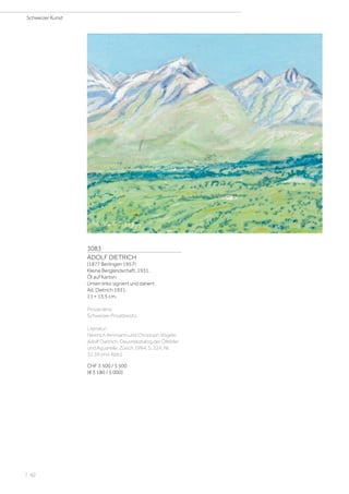 3083
ADOLF DIETRICH
(1877 Berlingen 1957)
Kleine Berglandschaft. 1931.
Öl auf Karton.
Unten links signiert und datiert:
Ad. Dietrich 1931.
11 × 13,5 cm.
Provenienz:
Schweizer Privatbesitz.
Literatur:
Heinrich Ammann und Christoph Vögele:
Adolf Dietrich. Oeuvrekatalog der Ölbilder
und Aquarelle, Zürich 1994, S. 224, Nr.
31.39 (mit Abb.).
CHF 3 500 / 5 500
(€ 3 180 / 5 000)
Schweizer Kunst
| 82
 