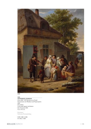 3241
VENNEMAN, CHARLES
(Gent 1802 - 1875 Sint-Joost-ten-Node)
Strassenszene mit Musikant und Puppenspieler.
1858.
Öl auf Holz.
Unten links signiert und datiert:
Ch: Venneman 1858.
57,5 x 44,3 cm.
Provenienz:
Schweizer Privatsammlung.
CHF 4 000 / 6 000
(€ 3 700 / 5 560)
3241
| 191
 