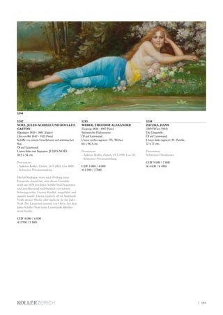 3242
NOEL, JULES-ACHILLE UND ROULLET,
GASTON
(Quimper 1810 - 1881 Algier)
(Ars-en-Ré 1847 - 1925 Paris)
Schiffe vor einem Leuchtturm auf stürmischer
See.
Öl auf Leinwand.
Unten links mit Signatur: JULES NOËL.
38,5 x 54 cm.
Provenienz:
- Auktion Koller, Zürich, 24.9.2003, Los 3088.
- Schweizer Privatsammlung.
Michel Rodrigue weist nach Prüfung einer
Fotografie darauf hin, dass dieses Gemälde
wohl um 1878 von Jules-Achille Noël begonnen
und anschliessend mehrheitlich von seinem
Schwiegersohn, Gaston Roullet, ausgeführt und
signiert wurde. Dieser ergänzte oft im Spätwerk
Noëls dessen Werke oder signierte sie mit Jules
Noël. Die Leinwand stammt von Ottoz, bei dem
Jules-Achilles Noël seine Leinwände üblicher-
weise kaufte.
CHF 4 000 / 6 000
(€ 3 700 / 5 560)
3243
WEBER, THEODOR ALEXANDER
(Leipzig 1838 - 1907 Paris)
Stürmische Hafenszene.
Öl auf Leinwand.
Unten rechts signiert: Th. Weber.
60 x 96,5 cm.
Provenienz:
- Auktion Koller, Zürich, 19.3.1998, Los 112.
- Schweizer Privatsammlung.
CHF 3 000 / 4 000
(€ 2 780 / 3 700)
3244
ZATZKA, HANS
(1859 Wien 1945)
Die Liegende.
Öl auf Leinwand.
Unten links signiert: H. Zatzka.
37 x 77 cm.
Provenienz:
Schweizer Privatbesitz.
CHF 5 000 / 7 000
(€ 4 630 / 6 480)
3244
| 193
 