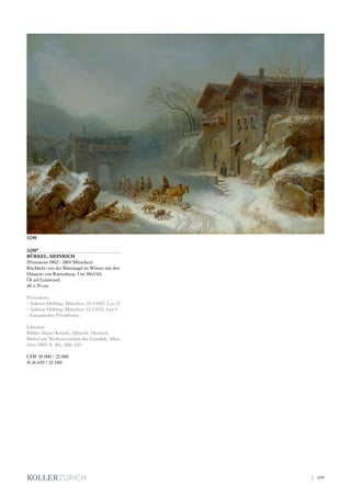 3250*
BÜRKEL, HEINRICH
(Pirmasens 1802 - 1869 München)
Rückkehr von der Bärenjagd im Winter mit den
Häusern von Rattenberg. Um 1863/65.
Öl auf Leinwand.
40 x 59 cm.
Provenienz:
- Auktion Helbing, München, 24.9.1927, Los 13.
- Auktion Helbing, München, 12.5.1931, Los 9.
- Europäischer Privatbesitz.
Literatur:
Bühler, Hans/ Krückl, Albrecht: Heinrich
Bürkel mit Werkverzeichnis der Gemälde, Mün-
chen 1989, S. 301, Abb. 635.
CHF 18 000 / 25 000
(€ 16 670 / 23 150)
3250
| 199
 