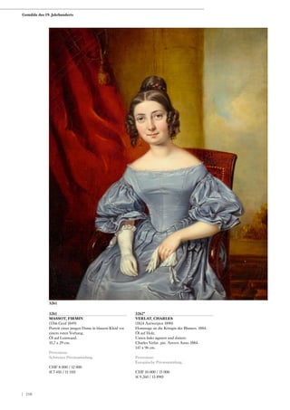 3261
MASSOT, FIRMIN
(1766 Genf 1849)
Porträt einer jungen Dame in blauem Kleid vor
einem roten Vorhang.
Öl auf Leinwand.
35,7 x 29 cm.
Provenienz:
Schweizer Privatsammlung.
CHF 8 000 / 12 000
(€ 7 410 / 11 110)
3262*
VERLAT, CHARLES
(1824 Antwerpen 1890)
Hommage an die Königin der Blumen. 1884.
Öl auf Holz.
Unten links signiert und datiert:
Charles Verlat. pin. Anvers Anno 1884.
147 x 96 cm.
Provenienz:
Europäische Privatsammlung.
CHF 10 000 / 15 000
(€ 9 260 / 13 890)
3261
Gemälde des 19. Jahrhunderts
| 210
 