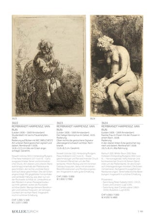 3622
REMBRANDT HARMENSZ. VAN
RIJN
(Leiden 1606 – 1669 Amsterdam)
Studienblatt mit sechs Frauenköpfen,
1636.
Radierung auf Bütten mit WZ. (WELCHES?)
Am unteren Rand gestochen signiert und
datiert: Rembrandt f. 1636.
14,8 x 12,5 cm (die vier Ecken ange-
schrägt). Gerahmt.
Nowell-Usticke 365 II; Hinterding/Rutgers
(The New Hollstein) 157 I (von II). - Ganz
ausgezeichneter, feiner und kontrastrei-
cher Druck. Am oberen und unteren Rand
wohl knapp innerhalb der Plattenkante
geschnitten, der rechte und linke Rand
wohl auf diese geschnitten. Die vier Ecken
angeschrägt. Mit geglätteter horizontaler
und vertikaler Faltung, was aber nur von
der Rückseite sichtbar ist. Umlaufend an
den Rändern in einen Passepartoutau-
sschnitt geklebt, wobei die Rückseite
sichtbar bleibt. Wenige kleinere Bereibun-
gen und Gebrauchsspuren, ein winziges
Löchlein am rechten Rand. Insgesamt
noch in schöner Erhaltung.
CHF 1 200 / 1 500
(€ 1 110 / 1 390)
3623
REMBRANDT HARMENSZ. VAN
RIJN
(Leiden 1606 - 1669 Amsterdam)
Der heilige Hieronymus im Gebet, 1635.
Radierung.
Oben rechts die gestochene Signatur
überwiegend schwach sichtbar: Rem-
brandt.
11,6 x 8,2 cm. Gerahmt.
Nowell-Usticke 102; Hinterding/Rutgers
(New Hollstein) 142 I (von II). - Klarer,
gleichmässiger und feinzeichnender Druck
mit kleinem Rändchen um die Plat-
tenkante. Minim fleckig und mit minimen
Gebrauchsspuren. Verso mit einzelnen
Bleistiftnotationen und Montierungsres-
ten. Insgesamt in sehr guter Erhaltung.
CHF 2 000 / 3 000
(€ 1 850 / 2 780)
3624
REMBRANDT HARMENSZ. VAN
RIJN
(Leiden 1606 - 1669 Amsterdam)
Nackte Frau im Freien mit den Füssen in
einem Bach, 1658.
Radierung.
In der oberen linken Ecke gestochen sig-
niert und datiert: Rembrandt f. 1658.
16,2 x 8 cm. Alte Rahmung.
Bartsch 200; White-Boon 200; New
Hollstein (Hinterding/Rutgers) 309 I (von
II). - Hervorragender, tiefschwarzer und
kontrastreicher Druck mit feinem Ränd-
chen um die Plattenkante. An drei Ecken
auf Unterlagenbogen montiert. Die Ecken
mit kleineren, fachgerecht ausgeführten
Restaurierungen. Vereinzelte leichte Berei-
bungen. Insgesamt in schöner Erhaltung
Provenienz:
- Sammlung Peter Gellatly (1831-1912),
Essex und London, Lugt 1185.
- Sammlung Jean Cantacuzène (1863-
1934), Bukarest, Lugt 4030.
CHF 5 000 / 7 000
(€ 4 630 / 6 480)
3623 3624
| 191
 