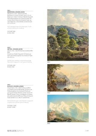 3611
BIDERMANN, JOHANN JAKOB
(Winterthur 1763 - 1830 Aussersihl)
Bei Buster im Canton Schwitz, nach d. N. von
Bidermann. Feder in Schwarz, Bleistift, Aquarell.
Die Einfassungslinie mit schwarzer Feder. Am
unteren Rand mittig mit schwarzer Feder sig-
niert: Biderman, verso betitelt und bezeichnet.
33,7 x 27,3 cm.
Auf Unterlagenbogen alt aufgezogen. In sehr
schöner, farbfrischer Erhaltung.
CHF 400 / 600
(€ 350 / 530)
3613
3612
3611
3613
BLEULER, JOHANN LUDWIG
(Feuerthalen 1792 - 1850 Schloss Lauffen)
La Jungfrau prise du Wengeralp. Gouache, die
Einfassungslinie mit schwarzem Pinsel und
grün gouarchierten Rändern. Unten rechts mit
Bleistift signiert: Chez Louis Bleuler au chateau
de Laufen prise Schaffhouse. Mittig mit brauner
Feder betitelt. 31,2 x 48 cm. Goldrahmen.
Minime Bereibungen in den Rändern. Insgesamt
in farbfrischer und sehr guter Erhaltung.
CHF 900 / 1 200
(€ 790 / 1 050)
3612
WETZEL, JOHANN JACOB
(Zürich 1781 - 1834 Richterswil), ZUGESCHRIE-
BEN
Ansicht von Flüelen. Aquarell, mit Eiweiss ge-
höht. Die Einfassungslinie mit schwarzer Feder.
20 x 29,5 cm.
Partiell minim gebräunt und einzelne winzige
Fleckchen. Insgesamt in sehr guter Erhaltung.
CHF 400 / 600
(€ 350 / 530)
| 227
 