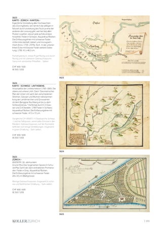 3623
KARTE - ZÜRICH - KANTON.-
Eigentliche Vorstellung aller Hochwachten
des Zürichgebiets, wie nämlich die selbigen in
fatszeit durch anstekung des Feurs je eine der
anderen die Loosung gibt, wie hier beÿ allen
Posten zusehen, wie ein jede auf die andere
hinsiehet. Feder in Schwarz, Aquarell auf Bütten.
Die Einfassungslinien mit schwarzer Feder.
Unten links betitelt, datiert und monogram-
miert:Anno. 1749 J.R.Me. fecit . In der unteren
linken Ecke mit brauner Feder weitere Datie-
rung: 1790. 41 x 48,3 cm.
Partiell gebräunt, etwas fingerfleckig und stock-
fleckig und mit stärkeren Gebrauchsspuren.
Verso mit verstärkter Mittelfalz. - Selten.
CHF 400 / 600
(€ 350 / 530)
3625
3623
3624
3624
KARTE - SCHWEIZ - LINTHEBENE.
Vorprojekte der Linthkorrektion 1783-1805: Die
obere und untere Linth. Darin "Geometrischer
Plan der Unter Lint samt den zerschiedenen
Strömen, Giessen und Wuhren nebstanmer-
kung der Landtmarchen und Gnossamen
ob dem Benggner Buchberg an bis zu dem
SchlossGreinau." Verfertigt durch C.X.Gas-
ser und D.A.Stedelin. 1784 Feder in Schwarz,
Aquarell auf Bütten. Die Einfassungslinie mit
schwarzer Feder. 47,5 x 72 cm.
Vergleiche CH-000071-X Staatsarchiv Schwyz.
- Leichte Faltspuren, vereinzelte Einrisse in den
Rändern, Gebrauchsspuren, auf der Rückseite
befinden sich einige Verklebungen. Insgesamt
in guter Erhaltung. - Sehr selten.
CHF 400 / 600
(€ 350 / 530)
3625
ZÜRICH.-
ANONYM, 18. Jahrhundert
Grund=Riss Des Sogenanten Spizes im Schu-
zenPlaz Samt der darin enthaltenen Promena-
den. Feder in Grau, Aquarell auf Bütten.
Die Einfassungslinie mit schwarzer Feder.
28 x 43 cm (Blattgrösse).
Wenige Gebrauchsspuren. Insgesamt in schö-
ner und farbfrischer Erhaltung. - Sehr selten.
CHF 400 / 600
(€ 350 / 530)
| 231
 