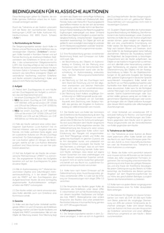 | 248
BEDINGUNGEN FÜR KLASSISCHE AUKTIONEN
Diese Bedingungen gelten für Objekte, die von
Koller (gemäss Definition unten) live im Aukti-
onssaal versteigert werden.
Durch die Teilnahme an der Auktion unterzieht
sich der Bieter den nachstehenden Auktions-
bedingungen („AGB“) der Koller Auktionen AG,
Hardturmstrasse 102, 8005 Zürich, Schweiz
(„Koller“):
1. Rechtsstellung der Parteien
Die Steigerungsobjekte werden durch Koller im
Namen und auf Rechnung des Einlieferers des zu
versteigernden Objektes („Einlieferer“) verstei-
gert. Koller handelt in fremdem Namen und auf
fremde Rechnung als direkte/unmittelbare Stell-
vertreterin des Einlieferers im Sinne von Art. 32
Abs. 1 des schweizerischen Obligationenrechts
(„OR“). Der Zuschlag erfolgt an den von Koller im
Rahmen der Auktion anerkannten Bieter mit dem
höchsten Gebot in Schweizer Franken („Käufer“),
wodurch das betroffene ersteigerte Objekt ein
verbindlicher Kaufvertrag zwischen Einlieferer
und Käufer entsteht („Kaufvertrag“). Koller wird
dadurch nicht Partei des Kaufvertrages.
2. Aufgeld
2.1 Nebst dem Zuschlagspreis ist vom Käufer
auf den Zuschlagspreis ein Aufgeld zu entrich-
ten, das wie folgt berechnet wird:
i. bei einem Zuschlag bis CHF 10‘000: 25%
ii. NEU: bei einem Zuschlag ab CHF 10‘000 bis
CHF 400‘000: 25% auf die ersten CHF 10‘000
und 22% auf die Differenz von CHF 10‘000 bis
zur Höhe des Zuschlags
iii. NEU: bei einem Zuschlag ab CHF 400‘000:
25% auf die ersten CHF 10‘000; 22% auf CHF
390‘000 und 15% auf die Differenz von CHF
400‘000 bis zur Höhe des Zuschlags.
2.2 Falls der Käufer während einer online über-
tragenen Saal-Auktion („Live-Auktion“) live im
Internet mitbietet, oder ein Vorgebot über eine
fremde, mit Koller verlinkten Seite abgibt, wird
ein zusätzlicher Aufpreis von 3% des Zuschlags
verrechnet. Für Gebotsabgaben im Rahmen ei-
ner Live-Auktion gelten im Übrigen die Bedin-
gungen, welche auf der Live-Auktion Webseite
publiziert sind. Diese können von den hier pub-
lizieren abweichen.
2.3 Auf das Aufgeld hat der Käufer die schwei-
zerische Mehrwertsteuer („MWST“) zu entrich-
ten. Die angegebenen %-Sätze des Aufgeldes
beziehen sich auf den Zuschlagspreis für jedes
einzelne Objekt. 
2.4 Alle im Auktionskatalog mit * (Asterisk) be-
zeichneten Objekte sind vollumfänglich mehr-
wertsteuerpflichtig, d. h. bei diesen Objekten
wird die MWST auf den Zuschlagspreis plus
Aufgeld berechnet. Käufer, die eine rechtsgültig
abgestempelte Ausfuhrdeklaration vorlegen,
erhalten die MWST rückvergütet. 
2.5 Der Käufer erklärt sich damit einverstanden,
dass Koller allenfalls auch vom Einlieferer eine
Kommission erhält.
3. Garantie
3.1 Koller wird den Kauf (unter Vorbehalt nachfol-
gender Ziffern 3.2 und 3.3) namens des Einlieferers
rückgängig machen und dem Käufer Kaufpreis und
Aufgeld (inkl. MWST) zurückerstatten, falls sich das
Objekt als Fälschung erweist. Eine Fälschung liegt
vor, wenn das Objekt nach vernünftiger Auffassung
von Koller eine im Hinblick auf Urheberschaft, Alter,
Periode,KulturoderHerkunftinTäuschungsabsicht
geschaffene Imitation ist, bei der sich die korrekte
Beschreibung solcher Inhalte nicht in der Beschrei-
bungimAuktionskatalog(unterBeachtungjeglicher
Ergänzungen) widerspiegelt und dieser Umstand
denWertdesObjektsimVergleichzueinemderKa-
talogbeschreibung entsprechenden Gegenstand
wesentlich beeinträchtigt. Ein Objekt gilt nicht als
gefälscht, wenn es lediglich beschädigt ist und/oder
an ihm Restaurierungsarbeiten und/oder Verände-
rungenirgendwelcherArtvorgenommenwurden. 
3.2 Eine Rückabwicklung gemäss vorstehender
Bestimmung findet nach Ermessen von Koller
nicht statt, falls:
i. die Beschreibung des Objekts im Auktions-
katalog im Einklang mit der Meinung einer
Fachperson oder mit der herrschenden Mei-
nung von Fachpersonen stand oder die Be-
schreibung im Auktionskatalog andeutete,
dass hierüber Meinungsverschiedenheiten
bestanden, 
ii. die Fälschung zur Zeit des Zuschlages nach
dem Stand der Forschung und mit den allge-
mein anerkannten und üblichen Methoden
noch nicht oder nur mit unverhältnismässi-
gem Aufwand als solche erkennbar war,
iii. die Fälschung (nach Kollers sorgfältiger Ein-
schätzung) vor 1880 hergestellt wurde oder 
iv. es sich beim Kaufobjekt um ein Gemälde,
Aquarell, eine Zeichnung oder Skulptur han-
delt, das gemäss den Angaben im Auktions-
katalog vor 1880 entstanden sein müsste.
3.3 Der Käufer kann von Koller (als Vertreterin
des Einlieferers) die Rückabwicklung ab dem Tag
des Zuschlages für einen Zeitraum von zwei (2)
Jahren (drei (3) Wochen für Schmuck) verlangen.
Sie wird ausschliesslich dem Käufer eingeräumt
und darf nicht an Dritte abgetreten werden. Die
Geltendmachung des Anspruchs setzt voraus,
dass der Käufer gegenüber Koller sofort nach
Entdeckung des Mangels mit eingeschriebe-
nem Brief Mängelrüge erhebt und Koller das
gefälschte Kaufobjekt im gleichen Zustand, wie
es ihm übergeben wurde, und unbelastet von
Ansprüchen Dritter, zurückgibt. Der Käufer hat
den Nachweis zu erbringen, dass es sich beim
Objekt um eine Fälschung handelt. Koller kann
vom Käufer verlangen, dass dieser auf eigene
Kosten Gutachten von zwei unabhängigen und
in dem Bereich anerkannten Experten einholt,
ist jedoch nicht an solche Gutachten gebunden
und behält sich das Recht vor, zusätzlichen Ex-
pertenrat auf eigene Kosten einzuholen.
3.4 Koller kann nach freiem Ermessen auf die
Geltendmachung eines Ausschlussgrundes ge-
mäss vorstehender Ziffer 3.2 oder auf die Erfül-
lung von Voraussetzungen nach obiger Ziffer 3.3
verzichten.
3.5 Die Ansprüche des Käufers gegen Koller als
Vertreterin des Einlieferers unter dieser Ziffer
3.1 beschränken sich auf die Rückerstattung des
von diesem bezahlten Kaufpreises und Aufgel-
des (inkl. MWST). Weitergehende oder andere
Ansprüche des Käufers sind unter jedwelchem
Rechtstitel (inklusive Irrtumsanfechtung gemäss
Art. 23 ff. OR) ausgeschlossen.
4. Haftungsausschluss
4.1 Die Steigerungsobjekte werden in dem Zu-
stand versteigert, in dem sie sich im Augenblick
des Zuschlags befinden. Bei den Steigerungsob-
jekten handelt es sich um „gebrauchte“ Waren.
Diese befinden sich naturgemäss nicht mehr in
neuwertigem Zustand.
4.2 Zu jedem Objekt beinhaltet der Auktionskata-
log eine Beschreibung mit Abbildung. Die Informa-
tionenindenAuktionskatalogen,sowie Zustands-
berichtevonKollerdievorderAuktionangefordert
werden können, geben lediglich ein allgemeines
Bild und eine unverbindliche Einschätzung von
Koller wieder. Die Beschreibung der Objekte er-
folgt nach bestem Wissen und Gewissen, doch
kann Koller für die Katalogangaben keine Haftung
übernehmen. Während der Ausstellung besteht
die Möglichkeit, die Gegenstände zu besichtigen.
Entsprechend wird der Käufer aufgefordert, das
ObjektvorderAuktioninAugenscheinzunehmen,
und sich, allenfalls unter Heranziehung unabhän-
giger Fachberatung, ein eigenes Urteil über die
Übereinstimmung des Objekts mit der Katalog-
beschreibung zu bilden. Für die Objektbeschrei-
bungen ist die gedruckte Ausgabe des Katalogs
(inkl. späterer Ergänzungen) in deutscher Sprache
ausschliesslich massgebend. Koller behält sich
das Recht vor, zur Meinungsbildung Experten oder
Fachkräfte ihrer Wahl beizuziehen und sich auf
diese abzustützen. Koller kann für die Richtigkeit
solcher Meinungen nicht verantwortlich gemacht
werden. Solche Expertenmeinungen oder Gut-
achten stellen genauso wenig wie von Koller vor-
genommene Objektbeschreibungen oder sonsti-
ge Aussagen über ein Objekt (inklusive Aussagen
über dessen Wert) explizite oder stillschweigende
Zusicherungendar.
4.3 Unter Vorbehalt von vorstehender Ziff. 3
wird jede Haftung für Rechts- und Sachmängel
wegbedungen. Die Verpflichtungen des Einlie-
ferers gegenüber dem Käufer sind im gleichen
Masse eingeschränkt wie die Verbindlichkeiten
von Koller gegenüber dem Käufer.
5. Teilnahme an der Auktion
5.1 Die Teilnahme an einer Auktion als Bieter
steht jedermann offen. Koller behält sich aber
das Recht vor, nach freiem Ermessen jeder Per-
son den Zutritt zu ihren Geschäftsräumlichkei-
ten oder die Anwesenheit bzw. Teilnahme an
ihren Auktionen zu untersagen. 
5.2 Bieter, die Koller nicht persönlich bekannt
sind, müssen sich bis 48 Stunden vor der Auktion
mittels des dafür vorgesehenen Formulars re-
gistrieren. Der rechtsgültig unterzeichneten Re-
gistrierung ist eine Kopie des gültigen Reisepas-
ses und eine Kopie der Kreditkarte beizulegen.
Bei jedem Zahlungsverzug des Bieters ist Koller
berechtigt, die Kreditkarte des Bieters gemäss
Angaben auf dem Registrierungsformular bis
zur Höhe des geschuldeten Betrages zuzüglich
Spesen des Kartenanbieters zu belasten. 
5.3 KollerkannvonjedemBietervorgängigeinen
Bonitätsnachweis einer für Koller akzeptablen
Bank verlangen. 
5.4 Bei Geboten für Objekte mit oberen Schätz-
werten von mehr als CHF 30 000 kann Koller
vom Bieter jederzeit die vorgängige Überwei-
sung von 20% der unteren Schätzwerte als Si-
cherheit verlangen. Koller wird diesen Betrag
nach der Auktion mit ihren und den Ansprüchen
der Einlieferer verrechnen und einen allfälligen
Überschuss umgehend an den Käufer / Bieter
zurückerstatten.
 