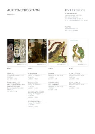 AUKTIONSPROGRAMM
MÄRZ 2019
VORBESICHTIGUNG
Hardturmstrasse 102 + 121
8031 Zürich, Schweiz
Do. 21. März 2019, 10 - 21 Uhr
Fr. 22. - Mo. 25 März 2019, 10 - 18 Uhr
ALTE GRAPHIK
Freitag, 29. März 2019
10.00 Uhr
Lot 3601 - 3653
ZEICHNUNGEN
Freitag, 29. März 2019
11.00 Uhr
Lot 3401 - 3490
GEMÄLDE ALTER MEISTER
Freitag, 29. März 2019
14.00 Uhr
Lot 3001 - 3096
GEMÄLDE DES 19. JH.
Freitag, 29. März 2019
16.00 Uhr
Lot 3201 - 3256
A188/1 A188/2 A188/3 A188/4
TEPPICHE
Donnerstag, 28. März 2019
10.00 Uhr
Lot 1601 - 1700
MÖBEL, PENDULEN,
SKULPTUREN, MINIATUREN,
SILBER, PORZELLAN
Donnerstag, 28. März 2019
13.30 Uhr
Lot 1001 - 1318
Koller Auktionen AG, Hardturmstrasse 102, 8031 Zürich, Schweiz
Tel +41 44 445 63 63, Fax +41 44 273 19 66
office@kollerauktionen.ch, www.kollerauktionen.ch
A188/2
MÄRZ2019GEMÄLDEALTERMEISTERUNDDES19.JH.,ZEICHNUNGENUNDALTEGRAPHIK
Auktion: 28. März 2019
GEMÄLDE ALTER MEISTER & DES 19. JH.
ZEICHNUNGEN UND ALTE GRAPHIK
weiz
Auktion: 28. März 2019
DECORATIVE ARTS
DECORATIVEARTS
A188 / 1
MÄRZ2019
BÜCHER
Dienstag, 26. März 2019
14.00 Uhr
Lot 101 - 374
BUCHMALEREI &
AUTOGRAPHEN
Dienstag, 26. März 2019
17.00 Uhr
Lot 501 - 563
SCHMUCK TEIL 1
Mittwoch, 27. März 2019
10.00 Uhr
Lot 2001 - 2150
SCHMUCK TEIL 2
Mittwoch, 27. März 2019
14.00 Uhr
Lot 2151 - 2332
Koller Auktionen AG, Hardturmstrasse 102, 8031 Zürich, Schweiz
Tel +41 44 445 63 63, Fax +41 44 273 19 66
office@kollerauktionen.ch, www.kollerauktionen.ch
MÄRZ2019
AUKTION: 26. MÄRZ 2019
BÜCHER, BUCHMALEREI & AUTOGRAPHEN
BÜCHER,BUCHMALEREI&AUTOGRAPHEN
A188/3
A188
Koller Auktionen AG, Hardturmstrasse 102, 8031 Zürich, Schweiz
Tel +41 44 445 63 63, Fax +41 44 273 19 66
office@kollerauktionen.ch, www.kollerauktionen.ch
SCHMUCK&JUWELENDEZEMBER2018
Auktion: 27. März 2019
SCHMUCK & JUWELEN
AUKTION
Hardturmstrasse 102
8031 Zürich, Schweiz
 