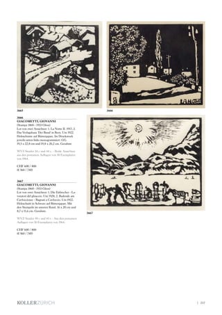 3666
GIACOMETTI, GIOVANNI
(Stampa 1868 - 1933 Glion)
Lot von zwei Ansichten: 1. La Notte II. 1917; 2.
Das Verlagshaus 'Der Bund' in Bern. Um 1922.
Holzschnitte auf Büttenjapan. Im Druckstock
jeweils unten links monogrammiert: GG.
19,5 x 22,8 cm und 19,8 x 20,2 cm. Gerahmt
WVZ Staufer 34 c und 44 c. - Beide Ansichten
aus den postumen Auflagen von 30 Exemplaren
von 1964.
CHF 600 / 800
(€ 560 / 740)
3667
GIACOMETTI, GIOVANNI
(Stampa 1868 - 1933 Glion)
Lot von zwei Ansichten: 1. Die Eisbrecher - La-
voratori del ghiaccio. Um 1928; 2. Badende am
Cavlocciosee - Bagnati a Cavloccio. Um 1922.
Holzschnitt in Schwarz auf Büttenjapan. Mit
den Stempeln im unteren Rand. 16 x 20 cm und
8,7 x 11,6 cm. Gerahmt.
WVZ Staufer 49 c und 45 c - Aus den postumen
Auflagen von 30 Exemplaren von 1964.
CHF 600 / 800
(€ 560 / 740)
3667
3665 3666
| 237
 