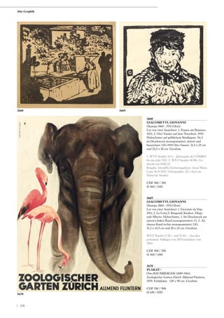 3668
GIACOMETTI, GIOVANNI
(Stampa 1868 - 1933 Glion)
Lot von zwei Ansichten: 1. Frauen am Brunnen,
1921; 2. Otto Vautier auf dem Totenbett, 1919.
Holzschnitte auf gelblichem Similijapan. Nr.2
im Druckstock monogrammiert, datiert und
bezeichnet: GG 1919 Otto Vautier. 21,5 x 25 cm
und 24,5 x 30 cm. Gerahmt.
1. WVZ Staufer 43 b - Jahresgabe der GSMBA
für das Jahr 1921. 2. WVZ Staufer 40 IIb. Ge-
druckt um 1920/21.
Beigabe: Derselbe.Geburtstagskarte Anna Maria
Luisa 16-8-1932. Lithographie, 22 x 16,6 cm.
Nicht bei Staufer.
CHF 500 / 700
(€ 460 / 650)
3669
GIACOMETTI, GIOVANNI
(Stampa 1868 - 1933 Glion)
Lot von zwei Ansichten: 1. Giovanin da Vöja,
1911; 2. La Lotta I. Ringende Knaben. Diego
und Alberto. Holzschnitte. 1. Im Druckstock am
unteren linken Rand monogrammiert: G. 2. An
oberen Rand rechts monogrammiert: GG.
15,2 x 14,9 cm und 30 x 24 cm. Gerahmt.
WVZ Staufer 17 II c und 27 II c - Aus den
postumen Auflagen von 30 Exemplaren von
1964.
CHF 500 / 700
(€ 460 / 650)
3670
PLAKAT.-
Otto BAUMBERGER (1889-1961).
Zoologischer Garten Zürich Allmend Fluntern,
1929. Farbplakat. 128 x 90 cm. Gerahmt.
CHF 700 / 900
(€ 650 / 830)
3670
3668 3669
Alte Graphik
| 238
 