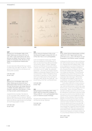 | 138
526*
Kästner, Erich, Schriftsteller (1899-1974).
Eigenh. Widmung mit Unterschrift. Dat. Ja-
nuar 1950, in: Ders. Die Konferenz der Tiere.
Illustriert von Walter Trier. München, K. Desch,
[1949]. 4°. Farbig illustr. OPp. (Rücken an drei
Stellen mit transpartentem Klebestreifen
fixiert).
An seine Sekretärin Elfriede Mechnig: "Liebe &
Co! Alles Gute, trotz allem, Ihr oller EK". - Durch-
gehend von Mechnig mit hs. Korrekturen und
Seitenzahlen versehen.
CHF 400 / 600
(€ 350 / 520)
527*
Kästner, Erich, Schriftsteller (1899-1974).
Eigenh. Widmung mit Unterschrift, dat. 7.
Nov[ember] [19]32. Montiert in: Ders. Der 35.
Mai oder Konrad reitet in die Südsee. Illustriert
von Walter Trier. Berlin, Williams & Co. (Cecile
Dressler), 1948. Illustr. OPp. (Rücken u. 1 Ecke
mit Tape verstärkt, weitere Klebespuren).
Ungewöhnliches Exemplar: "Der lieben &
Co, der sozusagen stillen Teilhaberin, in die
Kästner-Bibliothek von Erich Kästner". Elfriede
Mechnig, die so beschenkte, hat die vorliegende
Widmung offenbar eigenhändig in ein Exemplar
der Nachkriegsausgabe montiert.
CHF 400 / 600
(€ 350 / 520)
528
Karl IX., König von Frankreich (1550-1574).
Schriftstück mit eigenh. Unterschrift. O.O., 27.
(?) Mai 1567. Folio. 2 1/2 S. auf Doppelblatt.
Liste von königlichen Zuweisungen ("Roolle
daucunes expeditions commandees par Le
Roy"), von der Grand Chancellerie protokolliert
und von Karl IX. signiert "Charles" (gegenge-
zeichnet von Robertet des Fresnes). Umfasst
7 solcher "dons royals", im linken Rand römisch
nummeriert und mit "seellée" als ausbezahlt
bezeichnet. - Aus einem ursprünglich mehrere
Halbjahre umfassenden Register (1564-67), das
sich inzwischen in Teilen im Staatlichen Muse-
um Moskau (2. Semester von 1564, 1566 und
1567) und im Nationalarchiv Paris befindet (1.
Semester 1566), teils als verschollen gilt. - Ver-
einzelt fleckig, mit kl. Falz- und Randeinrissen.
CHF 500 / 800
(€ 430 / 700)
529
Kipling, Rudyard, Schriftsteller (1865-1936).
Eigenh. Brief mit Unterschrift. Engelberg, 15.
Februar 1909. 8°. 1 1/5 S. auf Doppelblatt (Falts-
puren, kl. Falzeinriss sauber hinterlegt).
Auf gedrucktem Briefpapier des Hotels Cattani
mit hübschen lithogr. Vignetten.
CHF 300 / 500
(€ 260 / 430)
530
König, Johann Samuel, Mathematiker und Philo-
soph (1712-1757). Eigenh. Brief mit Unter-
schrift "SK". O. O. u. J. [um 1739-40]. 4°. 4 S. auf
Doppelblatt (in den Rändern sauber hinterlegt).
Umfangreicher Brief ohne Anrede und Adresse,
sehr wahrscheinlich jedoch an die Schriftstelle-
rin u. Salonière Mme de Graffigny (1695-1758),
der er aufgebracht von seinem Zerwürfnis mit
der Mathematikerin, Physikerin und Philoso-
phin, Marquise Émilie du Châtelet (1706-1749),
der Freundin Voltaires berichtet. König hatte
von Frühjahr bis November 1739 die Marquise
auf Schloss Cirey unterrichtet und mit ihr die
Publikation der Institutions de Physique (1740)
vorbereitet. Dem Zwist lagen offensichtlich
finanzielle Unstimmigkeiten zugrunde, die
zu erbitterten, unschönen Äusserungen auf
beiden Seiten und gegenüber Dritten führten.
- "... Notre afaire a fait enfin un Eclat comme un
bombe qui cesse de bruler. Je compte de finir
mal, mais j ay infiniment plus mal finir, avec cette
femme qui ne connoit aucune Regles d’honneur
et de probité ... Faites moi la grace Madame,
sans faire semblant que je Vous aie ecrit, de par-
ler a Maupertuis, et de lui dire ce que Vous savés,
pour que nous venions a bout de detruire dans
une femme qui nous avons egalement sujet de
detester. Je Vous baise les mains et les pieds
plaignes un homme qui Vous adore, et qui est
malheureux par la perfidie de Votre Ennemie.
Jamais je n’ai plus mal placé mon Amitié, chez
moi je suis deshonoré ou avoir vecû avec Elle ..."
Im Postscriptum bittet König die Adressatin um
Verschwiegenheit, tatsächlich beschrieb Mada-
me de Graffigny die Affäre aber wenig später in
einem Brief an ihren Liebhaber. Die Beziehung
zwischen der Marquise und Voltaire schildert sie
in La vie privée de Voltaire et de Mme Châtelet.
CHF 1 000 / 1 500
(€ 870 / 1 300)
Autographen |
524 526 529
 