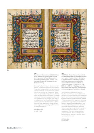 | 151
568
Französischer Buchmaler, um 1500. Bildinitiale
N mit Verkündigungsszene, florale Bordüre
und 4 gez. Linien mit Noten. Gouache und
Goldhöhung auf Pergament. 13,7 x 16,2 cm.
Auf seiden bespannter Holzplatte montiert,
Echtgoldrahmung.
Die Jungfrau Maria in blauem Gewande vor dem
Betpult, wendet sich voller Erstaunen und emp-
fangender Handgeste zum Erzengel Gabriel, der
von links herannaht, vor ihr niederkniet und mit
der rechten Hand auf die schwebende Taube
weist, das Symbol des heiligen Geistes. Die Initi-
ale N, die diese Miniatur umschliesst, ist mit blau
mit weisser Innenzeichnung gegeben und wird
von goldener Bordüre umzogen. Links steht in
einer Banderole: "Ave Maria Grat[ia] plena, [D]
o[mi]n[u]s tecum". - Wohl aus einem aufgelös-
ten Antiphonar geschnitten. - In den Rändern
etwas angeschmutzt, leicht gewellt. Ansonsten
in sehr guter Erhaltung.
CHF 800 / 1 200
(€ 700 / 1 040)
569
ORIENTALIA - Koran. Arabische Handschrift
auf geglättetem Papier. Mit doppelblattgr. farbig
illuminiertem Titelblatt und zahlr. illuminierten
Surenüberschriften und Rezitationszeichen.
Mehrfacher Leistenrahmen mit 15 Zeilen
schwarzer Tinte. Osmanisches Reich, dat.
1216h. (1801-1802). 23,5 x 16 cm. [1] w. Bl.,
[305], [1] w. Bl. Blind- und goldgepr. Leder-Ein-
band (Klappe fehlt, bestossen, etwas berieben
und kratzspurig, kleine Fehlstellen im Bezug).
Sorgfältiges und vokalisiertes naskhi. Im
Kolophon sign. Muhammad al-Fardi bekannt
als"Hamil al-Quaran (=der den Koran auswendig
kann). - Sehr reich und dekorative ausgestatte-
te Handschrift mit reich illuminiertem Titelblatt.
- Titelei, erste und letzte Lagen vom Bundsteg
gelockert (eine Lage hinten unschön mit Tesa
verklebt), Bindung teilweise angeplatzt, Titel
am unteren Bundsteg angerissen, 2 Blatt mit
unschönen Blattrestaurationen, vereinzelt
Textverwischungen, in den Rändern gebräunt,
stellenweise leicht feuchtfleckig, insgesamt
aber sauber. - Titel recto und weitere Blatt
gestempelt "Vakif". Weiterer alter Besitzers-
tempel (wohl vor 1900) auf Titel recto, jedoch
nur schwach erkennbar.
CHF 500 / 800
(€ 430 / 700)
569
 