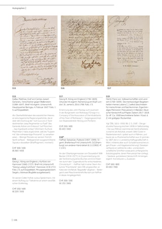 | 136
515
Gallas, Matthias, Graf von Campo, kaiserl.
General u. Verschwörer gegen Wallenstein
(1588-1647). Brief mit eigenh. Unterschrift.
Hauptquartier Berngau, 4. Februar 1647. Folio. 1
S. auf Doppelblatt.
Als Oberbefehlshaber des kaiserlichen Heeres
an eine bayerische Regierungsehörde, die er
über den Duchzug der "zum succurs in Tyrol
destinierten zwey Regimenter zu Fueß" des
Generals Adrian von Enkevort "auf München
... bey Ingolstadt vorbey" informiert. Kurfürst
Maximilian I. habe angeordnet, daß die Truppen
mit "die nothewendige Proviandt" zu versehen
seien. - Wenige Monate vor seinem Tod (25.
April) verfasst. - Beiliegend ein ausgeschnittene
Signatur desselben (Brieffragment, montiert).
CHF 300 / 500
(€ 260 / 430)
516
Georg I., König von England u. Kurfürst von
Hannover (1660-1727). Brief mit Unterschrift
"Georg Ludwig Cuhrfürst". Hannover, 22.8.1713.
Folio. 2 S. auf Doppelblatt. Mit papiergedecktem
Siegel u. Adresse (Bugfalte ausgebessert).
An seinen Celler Hofrat Justus Speiermann, mit
einem Auftrag zur Teilnahme an einem westfäli-
schen Grafentag.
CHF 250 / 400
(€ 220 / 350)
517
Georg III., König von England (1738-1820).
Urkunde mit eigenh. Namenszug am Kopf. Lon-
don, St. James's, 20.6.1798. Folio. 1 S.
Ernennung des John Mackay zum Leutnant
in der Bürgerwehr von Rothesay ("Ensign in a
Company of the Associaton of the Inhabitants
of the Town of Rothesay"). - Gegengezeichnet
von Staatssekretär Herzog von Portland.
CHF 250 / 400
(€ 220 / 350)
518*
Haffner, Sebastian, Publizist (1907-1999). Ei-
genh. Briefentwurf mit Unterschrift. O.O.[Ham-
burg], von anderer Hand datiert 8.11.[1965]. 4°.
1 1/4 S.
An den Oberbürgermeister von Düsseldorf, Willi
Becker (1918-1977), im Zusammenhang mit
der Verbrennung eines Buches von Erich Käst-
ner durch den "Jugendbund für entschiedenes
Christentum". - Haffner hatt in einer Stern-Ko-
lumne "Prachtkerle" dem OB vorgeworfen, er
habe den Vorfall als "Bagatelle" abgetan. - Beilie-
gend zwei Maschinenbriefe Beckers an Haffner
in dieser Angelegenheit.
CHF 200 / 300
(€ 170 / 260)
519
Heintl, Franz von, Volkswirtschaftler und Land-
wirt (1769-1839). Die merkwürdigen Begeben-
heiten meines Lebens [...] selbst beschrieben
für meine Kinder und Nachkommen. Eigenhän-
diges Memoiren-Manuskript in 3 Bänden. Deut-
sche Handschrift auf Papier. Datiert 1817-1818.
Gr.-8°. Ca. 1500 beschriebene Seiten. HLwd. d.
Z. mit goldgepr. Rückentitel.
Vgl. ÖBL 1815-1950, Bd. 2, S. 250f. - Die ge-
druckte Fassung erschien 1838 im Selbstverlag.
- Der aus Mähren stammende Heintl arbeitete
zunächst als Adovkat, erwarb 1802 Güter in
Niederösterreich, später auch in Mähren, und
baute sie zu Musterwirtschaften aus. Er gründe-
te 1807 die k. k. Landwirtschaftsgesellschaft in
Wien, initiierte aber auch Schadensversicherun-
gen (Feuer- und Hagelversicherung). Daneben
verfasste er zahlreiche volks- und landwirt-
schaftliche Schriften sowie jene umfangreiche
Autobiographie, deren Manuskript hier vorliegt.
- Saubere, gut lesbare Handschrift mit einigen
eigenh. Korrekturen u. Zusätzen.
CHF 500 / 800
(€ 430 / 700)
Autographen |
515 516 517
 