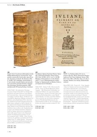 | 104
388
Strigel, Victor. In epitomen philosophiae moralis
Philippi Melanchthonis, hypomnemata. Nunc
primum contexta & in lucem edita, opera & stu-
dio. Neustadt a.d. Haardt, M. Harnisch, 1582.
8°. [8] Bll., 925 S. Blindgepr. Schweinsleder d.
Z. mit zentraler sitzender Justitia und zweizeili-
ger Unterschrift auf beiden Deckeln, VDeckel
mit schwarzgepr. Deckelmonogramm „HBF“
und Jahreszahl 1593 (gering fleckig u. berieben).
VD16 S 9605 - Der lutherische Theologe
Victorinus Strigel (1524-1569) war Schüler Me-
lanchthons und später Professor sowie Rektor
der Universität Jena: „Als äussere Erscheinung
ein kräftiger stattlicher Mann, als Mensch von
vortrefflicher allgemeiner Bildung, enormem Ge-
dächtniss und schlagfertigem Witz, als Lehrer
klar, dialektisch gewandt und glänzend beredt,
daher immer anregend, so daß er überall von
der akademischen Jugend schnell Zulauf hatte,
folgte Strigel in seiner Denkweise durchaus Me-
lanchthon, den er selbst in der Ausdrucksweise,
ja sogar in der Schrift nachahmte. Original ist
nichts an Strigel, und nur der synergistische
Streit stellt seinen Namen in der Dogmenge-
schichte des Reformationszeitalters an eine
hervorragende Stelle“ (ADB). - Flieg. Vorsatz
entfernt, etw. gebräunt, am Schluss mit Feucht-
rändern (nur 2 S. stärker fleckig). - Provenienz:
Alter hs. Sinnspruch und Besitzvermerk eines
Johann Müller aus Heilbronn auf Titelblatt.
CHF 300 / 500
EUR 280 / 460
389
Tertullianus, Quintus Septimius Florens. Opera.
Mit 3 Holzschnitt-Bordüren. Basel, Froben,
1521. Folio. [14] Bll., 615 S., 1 nn. S., [34] Bll.
Blindgepr. Schweinsleder d. Z. über Holzde-
ckeln u. 1 (von 2) Messingschliessen (stärker
fleckig, hs. Signaturmarke am Rücken, Ecken u.
ob. Kapital mit kl. Fehlstellen).
VD16 T559 - Adams T 405 - Hieronymus II,
375/76. - Erste von Beatus Rhenanus edierte
Ausgabe. - Mit Holzschnitt-Titelbordüre von
Ambrosius Holbein, der sogenannten Hofle-
ben-Einfassung, erstmals verwendet 1518 in den
römischen Kirchenhistorikern, sowie Metall-
schnitt-Bordüre von Faber nach Hans Holbein.
„Neu ist die hier aus vier Leisten zusammen-
gesetzte Metallschnitt-Einfassung für den
Widmungsbrief auf Bl. a2, der so komplett von
Froben nie wiederverwendet worden ist“ (H.).
CHF 600 / 900
EUR 560 / 830
390
WEIN - Le Paulmier, Julien. De vino et
pomaceo libri duo. Mit kl. Holzschnitt-Drucker-
marke am Titel. Paris, Guillaume Auvray, 1588.
Kl.-8°. [6], 75 Bll., [1] Bl. Flex. Pgt. d. Z. über 5
durchgez. Bünden (etw. fleckig, Schliessbänder
entfernt).
Simon BB II, 488 - Vicaire 651. - Erste Ausgabe.
- Julien Le Paulmier de Grentemesnil (1520-88)
war Leibarzt Heinrichs III. von Frankreich.
„Ce traité est le premier qui ait donné d‘utiles
renseignements sur la culture du pommier sur
une grande échelle et sur la fabrication du cidre
sur des bases presque scientifiques“ (Simon).
Im darauffolgenden Jahr erschien noch eine fran-
zösische Übersetzung. - Vorderes Innengelenk
gebrochen, Block vom Einband gelöst, schmale
Feuchtränder. - Insgesamt ordentliches Exemp-
lar des überaus seltenen und gesuchten Werkes.
CHF 1 400 / 2 000
EUR 1 300 / 1 850
Bücher | Alte Drucke & Bibeln
388 390
 