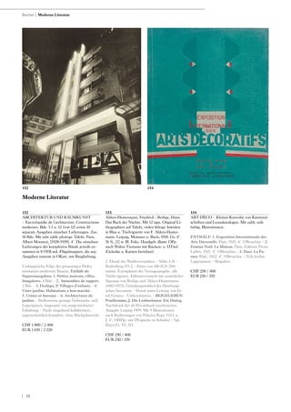 | 18
152
ARCHITEKTUR UND RAUMKUNST
- Encyclopédie de l‘architecture. Constructions
modernes. Bde. 1-7 u. 12 (von 12) sowie 10
separate Ausgaben einzelner Lieferungen. Zus.
18 Bde. Mit sehr zahlr. photogr. Tafeln. Paris,
Albert Morancé, [1928-1939]. 4°. Die einzelnen
Lieferungen der kompletten Bände jeweils zu-
sammen in 8 OHLwd.-Flügelmappen, die sep.
Ausgaben zumeist in OKart. mit Ringheftung.
Umfangreiche Folge der grossartigen Doku-
mentation modernen Bauens. Enthält als
Separatausgaben: 1. Petites maisons, villas,
bungalows. 4 Bde. - 2. Immeubles de rapport.
2 Bde. - 3. Dzélépy, P. Villages d‘enfants. - 4.
Cités-jardins. Habitations a bon marché. -
5. Usines et bureaux. - 6. Architectures de
jardins. - Stellenweise geringe Gebrauchs- und
Lagerspuren, insgesamt von ausgezeichneter
Erhaltung. - Nicht eingehend kollationiert,
augenscheinlich komplett, ohne Rückgaberecht.
CHF 1 800 / 2 400
EUR 1 670 / 2 220
153
Ahlers-Hestermann, Friedrich - Bethge, Hans.
Das Buch der Nächte. Mit 12 sign. Original-Li-
thographien auf Tafeln, vielen lithogr. Initialen
in Blau u. Titelvignette von F. Ahlers-Hester-
mann. Leipzig, Meissner u. Buch, 1918. Gr.-4°.
76 S., [1] w. Bl. Folio. Handgeb. illustr. OPp.
nach Walter Tiemann mit Rücken- u. DTitel
(Gelenke u. Kanten berieben).
2. Druck der Wahlverwandten. - Söhn 3.31 -
Rodenberg 377.2. - Eines von 100 (GA 250)
numm. Exemplaren der Vorzugsausgabe, alle
Tafeln signiert, Editionsvermerk mit zusätzlicher
Signatur von Bethge und Ahlers-Hestermann
(1883-1973), Gründungsmitlied der Hamburgi-
schen Secession. - Druck unter Leitung von Er-
ich Gruner. - Unbeschnitten. - BEIGEGEBEN:
Prudhomme, J. Die Lesbierinnen. Ein Dialog.
Nachdruck der als Privatdruck erschienenen
Ausgabe Leipzig 1909. Mit 9 Illustrationen
nach Radierungen von Felicien Rops. O.O. u.
J. 4°. OHPgt. mit DVignette in Schuber. - Vgl.
Hayn/G. VI, 313.
CHF 250 / 400
EUR 230 / 370
154
ART-DÉCO - Kleines Konvolut von Kunstzeit-
schriften und Luxuskatalogen. Mit zahlr. teils
farbig. Illustrationen.
ENTHÄLT: 1. Exposition Internationale des
Arts Décoratifs. Paris, 1925. 4°. OBroschur. - 2.
Femina Noël. La Maison. Paris, Editions Pierre
Lafitte, 1921. 4°. OBroschur. - 3. Dass. La Pa-
rure. Ebd., 1922. 4°. OBroschur. - Teils leichte
Lagerspuren. - Beigaben.
CHF 250 / 400
EUR 230 / 370
Moderne Literatur
Bücher | Moderne Literatur
152 154
 