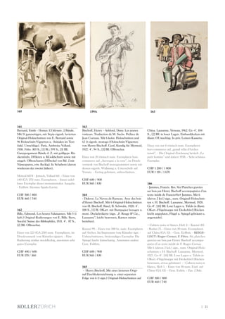 | 21
161
Bernard, Emile - Homer. L‘Odyssée. 2 Bände.
Mit 51 ganzseitigen, mit Sepia eigenh. lavierten
Original-Holzschnitten von E. Bernard sowie
96 Holzschnitt-Vignetten u. -Initialen im Text
(inkl. Umschläge). Paris, Ambroise Vollard,
1930. Folio. 305 S., [1] Bl.; 599 S., [3] Bll.
Ganzpergament-Bände d. Z. mit goldgepr. Rü-
ckentiteln, DFileten u. KGoldschnitt sowie mit
eingeb. OBroschuren (HDeckel von Bd. 2 mit
Nässespuren, etw. fleckig). In Schubern (davon
wiederum der zweite lädiert).
Monod 6074 - Jentsch, Vollard 60. - Eines von
140 (GA 175) num. Exemplaren. - Innen tadel-
loses Exemplar dieser monumentalen Ausgabe.
- Exlibris Aleramo Spada-Lavini.
CHF 500 / 800
EUR 460 / 740
162
Bille, Edmond. Les heures Valaisannes. Mit 5 (1
farb.) Original-Radierungen von E. Bille. Bern,
Société Suisse des Bibliophiles, 1931. 4°. 87 S.,
[2] Bll. OBroschur.
Eines von 225 (GA 250) num. Exemplaren, im
Druckvermerk vom Künstler signiert. - Eine
Radierung stärker stockfleckig, ansonsten sehr
gutes Exemplar.
CHF 400 / 600
EUR 370 / 560
163
Bischoff, Henry - Ashford, Daisy. Les jeunes
visiteurs. Traduction de M. Sachs. Préface de
Jean Cocteau. Mit 6 kolor. Holzschnitten und
12 (1 eigenh. monogr.) Holzschnitt-Vignetten
von Henry Bischoff. Genf, Kundig für Mermod,
1927. 4°. 94 S., [3] Bll. OBroschur.
Eines von 20 römisch num. Exemplaren hors
commerce auf „Auvergne a la cuve“, im Druck-
vermerk von Bischoff monogrammiert sowie mit
dessen eigenh. Widmung u. Unterschrift auf
Vorsatz. - Gering gebräunt, unbeschnitten.
CHF 600 / 900
EUR 560 / 830
164
- Diderot. Le Neveu de Rameau. Avec des bois
d‘Henry Bischoff. Mit 6 Original-Holzschnitten
von H. Bischoff. Basel, B. Schwabe, 1920. 4°.
108 S., [1] Bl. OKart. mit Buntpapier bezogen u.
mont. Deckeletikette (sign. „F. Rouge & Cie.,
Lausanne“; leicht bestossen, Kanten minim
berieben).
Kuenzi 99. - Eines von 180 hs. num. Exemplaren
auf Arches. Im Impressum vom Künstler sign. -
Unbeschnittenes, breitrandiges Exemplar. Die
Spiegel leicht leimschattig. Ansonsten sauber.
Gest. Exlibris.
CHF 600 / 900
EUR 560 / 830
165
- Henry Bischoff. Mit einer lavierten Origi-
nal-Tuschfederzeichnung u. einer separaten
Folge von 6 (1 sign.) Original-Holzschnitten auf
China. Lausanne, Verseau, 1962. Gr.-4°. 104
S., [2] Bll. in losen Lagen. Einbanddecken mit
illustr. OUmschlag. In priv. Leinen-Kassette.
Eines von nur 6 römisch num. Exemplaren
hors commerce auf „grand vélin d‘Arches
teinté“. - Die Original-Zeichnung betitelt „Le
petit homme“ und datiert 1938. - Sehr schönes
Exemplar.
CHF 1 200 / 1 800
EUR 1 110 / 1 670
166
- Jammes, Francis. Iles. Six Planches gravées
sur bois par Henry Bischoff accompagnées d‘un
texte inédit de Francis#br# Jammes. Mit 6
(davon 2 kol.) sign., num. Original-Holzschnit-
ten v. H. Bischoff. Lausanne, Mermod, 1928.
Gr.-8°. [10] Bll. Lose Lagen u. Tafeln in illustr.
OKart.-Flügelmappe mit Deckeltitel (Rücken
leicht angeplatzt, Flügel u. Spiegel gebräunt u.
angestaubt).
= Cahiers noirs et blancs, Heft 2. - Kuenzi 101
- Rodari 75. - Eines von 50 num. Exemplaren
auf China (GA 53). - Gest. Exlibris. - BEIGE-
LEGT: Roger-Cornaz, F. Fêtes. Six planches
gravées sur bois par Henry Bischoff accompa-
gnées d‘un texte inédit de F. Roger-Cornaz.
Mit 6 (davon 2 kol.) sign., num. Original-Holz-
schnitten v. H. Bischoff. Lausanne, Mermod,
1927. Gr.-8°. [10] Bll. Lose Lagen u. Tafeln in
OKart.-Flügelmappe mit Deckeltitel (Rücken
bestossen, etwas gebräunt). - =Cahiers noirs et
blancs, Heft 1. - Eines von 50 num. Expl. auf
China (GA 53). - Gest. Exliris. - Zus. 2 Bde.
CHF 500 / 800
EUR 460 / 740
165 163159A
 