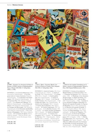 | 26
184
COMIC - Franquin. Les Aventures de Spirou et
Fantasio. 10 Hefte zumeist in Originalausgaben.
Paris u. Brüssel, 1955-1960. 4°. Farbig illustr.
OHLn. u. OPp.
ENTHÄLT: 1. La Corne de Rhinoceros. 1955.
Französische Orignalausgabe. - 2. Les Cha-
peaux noirs et 3 autres Aventures. Belgische
Originalausgabe. - 3. Le Dictateur et le Cham-
pignon. 1956. Belgische Originalausgabe. - 4.
La mauvaise Tête. 1956. Belgische Original-
ausgabe. - 5. Le Repaire de la Murène. 1957.
Belgische Originalausgabe. - 6. Les Pirates du
Silence. 1958. Belgische Originalausgabe. - 7.
Le Voyageur du Mésozoïque. 1960. Belgische
Originalausgabe. 8. Le Prisonnier du Bouddha.
1960. Belgische Originalausgabe. - 9. Il y a un
Sorcier à Champignac. 1960. Spätere belgische
Ausgabe. - 10. 4 aventures de Spirou. Spätere
belgische Ausgabe. - Teils lose Deckel, ange-
platzte Rücken u. leichte Bereibungen. Innen
zumeist gebräunt.
CHF 300 / 500
EUR 280 / 460
185
- Uderzo, Albert - Goscinny, [René]. Une
Aventure d‘Astérix le Gaulois. Paris, Dargaud,
1961-1970. 4°. Farbig illustr. OPp.
ENTHÄLT: 1. Astérix le Gaulois. 1961. Franz.
Originalausgabe des 1. Heftes. - 2. Astérix et
les Goths. 1963. Originalausgabe. - 3. La Serpe
d‘Or. 1963. 2. Ausgabe. - 4. Astérix gladia-
teur. 1964. Originalausgabe. - 5. Astérix et
Cléopâtre. 1965. 3. Ausgabe. - 6. Le Tour de
Gaule d‘Astérix. 1965. Originalausgabe. - 7. Le
Combat des Chefs. 1966. Originalausgabe. - 8.
Astérix et les Normands. 1966. 4. Ausgabe.
- 9. Astérix chez les Bretons. 1966. Spätere
Ausgabe. - 10. Astérix Légionnaire. 1967. Ori-
ginalausgabe. - 11. Le Bouclier Arverne. 1968.
2. Ausgabe. - 12. Astérix aux Jeux olympiques.
1968. 2. Ausgabe. - 13. Astérix en Hispanie.
1969. Originalausgabe. - 14. Astérix et Le
Chaudron. 1969. 2. Ausgabe. - 15. Astérix chez
les Helvétes. 1970. - Originalausgabe. - 16. La
Zizanie. 1970. 3. Ausgabe. - 1 Kapital angeris-
sen, ansonsten etwas gebräunt, vereinzelt mini-
mal bestossen. Insgesamt in guter Erhaltung.
CHF 500 / 800
EUR 460 / 740
186
- Collection du Lombard. Sammlung von 27
Heften, zumeist in Originalausgaben. Brüssel u.
Paris, 1961 Original-Halbleinwand u. OPp.
ENTHÄLT: 1. Graton, J. Les exloits de
Michel Vaillant. Le Circuit de la Peur. 1961.
u. L‘honneur du Samouraï. 1966. Originalaus-
gaben- 2 Bde. - 2. Weinberg, A. Les Aventures
de Dan Cooper. Le Maitre du Soleil. 1958;
Le Mur du Silence. 1959 u. Cap sur Mars.
1960. Originalausgaben. - 3 Bde. - 3. Jacobs, E.
P. Les Aventures de Blake et Mortimer: Le
Mystère de la grande Pyramide. Le Papyrus
de Manéthon. Tome I. 1954. Originalausga-
be; Le Mystère de la grande Pyramide. 2è
Partie. La Chambre d‘Horus. 1959. Spätere
Ausgabe; Le Piège diabolique. 1962. Origi-
nalausgabe. - Le Secret de l‘Espadon. 1950.
Originalausgabe; Le Secret de l‘Espadon.
Tome II. 1953. Originalausgabe; La Marque
Jaune. 1959. 3. Ausgabe. - 6 Bde. - 4. Martin,
J. Le Spinx d‘Or. 1956. Originalausgabe. - Alix
l‘Intrepide. 1956. Spätere Ausgabe. - 2 Bde. - 5.
Tibet (d.i. Gilbert Gascard). Les Aventures
de Chick Bill: La Grotte mystérieuse. 1958. -
Originalausgabe. - Le Tresor du Gros Magot.
1962. 22 x 27cm. Originalausgabe. - Alterte
Bücher | Moderne Literatur
186
 