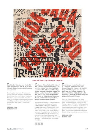 | 29
194
Dalí, Salvador - Calendari de en Patufet. Mit
zahlr. Abb. [Barcelona, 1918]. 8°. 187 S. Illustr.
OBrosch. (Rücken bestossen, leicht berieben u.
etwas gebräunt).
Erste Ausgabe. - Auf Seite 174 befindet sich
die erste publizierte Illustration von Salvador
Dalí, 1918, im Alter von 14 Jahren, schickte der
Künstler an die Jugendzeitschrift. Die Abbil-
dung, in Lithographie, zeigt ein Junge am Rande
einer Klippe und hinter ihm ein Erwachsener,
der aus einem Blatt vorliest. - Etwas stock-
fleckig.
CHF 1 200 / 1 800
EUR 1 110 / 1 670
195
Doré, Gustave - Dante Alighieri. The Vision of
Hell. Translated by the rev. Henry Fancis Cary,
M.A. New Edition. With Critical and Expla-
natory Notes, Life of Dante, and Chronology.
Mit gest. Portrait als Frontispiz u. 75 Tafeln von
G. Doré. London, Cassell, Petter, and Galpin,
1866. Folio. [XXIV], 183, [2] S. Original-Le-
der-Einband mit Goldprägung auf Rücken und
Deckeln, Goldschnitt (Innengelenke fixiert,
berieben, leicht beschabt u. bestossen).
Das Portrait vom Autoren. - Etwas stockfleckig.
- Hs. Notizen von alter Hand auf Vorsatz.
- BEIGELEGT: 1. Vaughan, R. Milton‘s
Paradise Lost. Mit 50 Holzstich-Tafeln von G.
Doré. London, u.a., Cassell and Company, o. J.
[1866]. Gr.-4°. Illustr. OLdr. (Ecken berieben u.
bestossen). - Leicht gebräunt. - 2. Gautier, T.
Le Capitaine Fracasse. Mit 60 Holzstich-Ta-
feln von G. Doré. Paris, Charpentier, 1866. 4°.
HLdr. d. Z. mit goldgepr. Rücken (Ecken leicht
bestossen). - Stellenweise leicht stockfleckig. -
Zus. 3 Bde.
CHF 250 / 400
EUR 230 / 370
196
Dubuis, Fernand - Assise, Saint François
d‘. Cantique du Soleil. Pierre-Jean Jouve.
Fernand Dubuis. Mit 11 (davon 1 auf dem OU)
Original-Farblithographien sowie einer sign.
Extra-Suite von F. Dubuis. Lausanne, A. et
P. Gonin, (1982). Gr.-4°. [2] w. [13], [1] w. Bll.
Lose Lagen u. illustr. OU in OHPgt.-Mappe mit
goldgepr. Rückentitel, OSchuber.
Eines von 12 num. Exemplaren auf „japon
nacré“, mit einer signierten Extrasuite auf „japon
nacré“. Im Impressum vom Künstler und den
Verlegern signiert (GA 143). - Die Lithographien
auf der Handpresse im l‘Atelier de taille-douce in
Saint-Prex unter der Aufsicht von Pietro Sarto
gedruckt. Textübersetzung von Pierre-Jean
Jouve. Die Einbandgestaltung von Burkhardt in
Zürich. - 1 Lage stockfleckig, ansonsten tadellos.
CHF 1 000 / 1 500
EUR 930 / 1 390
«TRICKY PIECE OF GRAPHIC DESIGN»
190
 