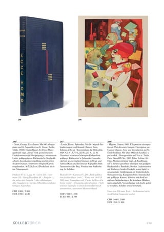 | 33
206*
- Grosz, George. Ecce homo. Mit 84 Lithogra-
phien und 16 Aquarellen von G. Grosz. Berlin,
Malik, [1923]. Dunkelblauer Art Déco-Maro-
quinband (sign. „Gruel“) mit geometrischem
Deckelornament in Blindprägung u. intarsiertem
Leder, goldgeprägtem Rückentitel u. Kopfgold-
schnitt, Innenkantenvergoldung und violetten
Seidenvorsätzen. Illustrierter Original-Karton
eingebunden. 36 X 26,5 cm. (Deckel mit leich-
ten Nässespuren).
Dückers S I C - Lang 38 - Lewis 275 - Herr-
mann 155 - Gittig/Herzfelde 59. - Ausgabe C,
die neben der Ausgabe A die vollständigste
aller Ausgaben ist, mit den Offsetlithos und den
farbigen Aquarellen.
CHF 3 000 / 5 000
EUR 2 780 / 4 630
207*
- Louÿs, Pierre. Aphrodite. Mit 16 Original-Far-
bradierungen von Edouard Chimot. Paris,
Éditions d‘Art de l‘Intermédiaire du Bibliophile,
1929. Gr.-4°. XIV S., [1] Bl., 257 S., [1] Bl.
Genarbter schwarzer Maroquin-Einband mit
goldgepr. Rückentitel u. Jahreszahl. Innende-
ckel mit geometrischen Intarsien in Beige und
Altrosa (Kreis und Rechteck); Kopfgoldschnitt.
Aussenseiten der flieg. Vorsätze mit Seidenbe-
zug. In Schuber.
Monod 7359 - Carteret IV, 259: „Belle publica-
tion recherchée et cotée.“ - Eines von 150 (GA
300) num. Exemplaren auf „Papier de Rives à la
forme teinté“. - Zweiseitig unbeschnitten. - Sehr
schönes Exemplar in einem konstruktivistisch
anmutenden, anonymen Meistereinband.
CHF 2 000 / 3 000
EUR 1 850 / 2 780
208*
- Migeon, Gaston. 1900. L’Exposition rétrospec-
tive de l‘Art décorativ français. Déscription par
Gaston Migeon. Avec une Introduction par M.
Émile Molinier. Mit über 100 (teils handkol. u.
pochoirkol.) Photogravüren auf Text u. Tafeln.
Paris, Goupil& Cie., 1900. Folio. Schöne Art
Déco-Meistereinbände (sign. „J. Kauffmann
rel.“). Grünes genarbtes Maroquin mit goldgepr.
Rückentitel u. Bandzahl, floralen Lederintarsien
auf Rücken u. beiden Deckeln, sowie figürl. u.
ornamentaler Goldprägung auf Vorderdeckeln.
Stehkantenverg. Kopfgoldschnitt. Innendeckel
mit goldgepr. Kanten. Vorsätze mit floral be-
stickten Seidenbezügen. In Schubern (Rücken
stark aufgehellt, Vorsatzbezüge teils leicht gelöst
u. berieben, Schuber etwas berieben).
Eines von 200 num. Expl. - Stellenweise leicht
stockfleckig. Insgesamt sauber.
CHF 1 400 / 2 000
EUR 1 300 / 1 850
206206
 