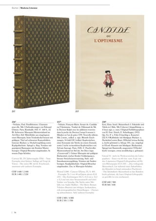 | 36
216*
- Verlaine, Paul. Parallèlement. Chansons
pour elle. Mit 5 Farbradierungen von Édouard
Chimot. Paris, Rombaldi, 1937. 8°. 168 S., [1]
Bl. Schwarzer Maroquin-Meistereinband im
Art-Déco Stil: Mittelfelder aus eingelegtem
roten Maroquin, beim Vorderdeckel besetzt mit
goldgepr. Titel auf schwarzen Rautenfeldern.
Linerare Rücken- u. Deckelvergoldung sowie
Kopfgoldschnitt. Spiegel u. flieg. Vorsätze mit
geprägtem Buntpapier mit floralem Muster
bezogen. Original-Broschur eingebunden. In
neuem Papp-Schuber.
Carteret III, 291 (Jahresangabe 1936). - Num.
Exemplar einer kleinen Auflage auf Vergé de
Voiron. - Die ersten Bll. mit kl. Feuchtrand,
ansonsten sehr sauberes Exemplar.
CHF 1 600 / 2 400
EUR 1 480 / 2 220
217*
- Voltaire, François-Marie Arouet de. Candide
ou l‘Optimisme. Traduit de l‘Allemand de Mr.
le Docteur Ralph avec les additions trouvées
dans la poche du Docteur l‘orsqu‘il mourut à
Minden en l‘an de grâce 1759. Nouvelle édition.
Mit 2 mont., teilkol. u. sign. Bleistift-Zeich-
nungen, 54 (inkl OU) teilkol. Kupferstichen,
einer Extrasuite der Stiche im ersten Zustand,
sowie 5 nicht verwendeten Kupferstichen von
Sylvain Sauvage. Paris, 1928. 4°. Prachtvoller
Meistereinband im Stil des Art Déco (sign.
„Creuzevault“). Grünes Maroquin mit goldgepr.
Rückentitel, reicher floraler Goldprägung u.
linearer Streicheisenverzierung, Steh- und
Innenkantenvergoldung. Vorsätze mit Seiden-
bezügen. Kopfgoldschnitt. Original-Broschur
eingebunden. Zus. in Maroquin-Schuber.
Monod 11380 - Carteret XXème, IV, S. 405.
- Exemplar Nr. 1 von 40 auf Japon ancien (GA
237). - Die Zeichnungen (10,5 x 11,5 cm u. 12,5
x 11,5 cm) mit einer Strassenansicht und einer
Vedute von Venedig. Die Stiche unter Mit-
hilfe von André Maillart. - Der fiktive Roman
Voltaires illustriert mit witzigen, karikaresken,
teils pornographischen Darstellungen. - Zweisei-
tig unbeschnitten. Sehr sauberes Exemplar.
CHF 2 500 / 4 000
EUR 2 310 / 3 700
218*
Erni, Hans. Israel. Skizzenbuch 3. Faksimile und
Tafeln in 2 Bdn. Mit 8 (davon 2 doppelblattgr. u.
4 losen sign. u. num.) Original-Farblithographien
von H. Erni. Zürich, E. Scheidegger, (1971).
Qu.-Gr.-8° u. Folio (Umschlag u. Kassette).
[52] S. OKalbsleder mit blindgepr. Rücken- u.
Deckeltitel sowie illustr. HDeckel (etwas fleckig
u. leicht gebräunt) u. lithogr. OU, zus. eingelegt
in OLwd.-Kassette mit blindgepr. Rückentitel,
Spiegel mit Baumwolle ausgestattet (VDeckel
leicht verzogen, etwas stockfleckig u. gebräunt).
Giroud 53 - nicht im Werkverzeichnis der Litho-
graphien. - Eines von 60 röm. num. Expl. mit
den 4 signierten Original-Lithographien auf Ri-
vers-Büttenpapier (GA 210). - „Das vorliegende
Skizzenbuch 3 ist während eines Aufenthaltes
des Künstlers in Israel entstanden (Nachwort).
- Das faksimilierte Skizzenbuch in den Rändern
leicht gebräunt, die losen Original-Lithographi-
en gewölbt (so wie erschienen).
CHF 600 / 900
EUR 560 / 830
Bücher | Moderne Literatur
217217
 