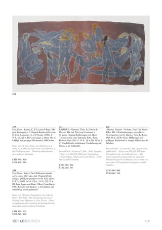 | 37
219
Erni, Hans - Ramuz, C. F. Le petit Village. Mit
gest. Frontispiz u. 11 Original-Kupferstichen von
H. Erni. Lausanne, A. et P. Gonin, (1986). 4°.
91 S., [2], [2] w. Bll. Lose Lagen u. illustr. OU in
OHPgt. mit goldgepr. Rückentitel, OSChuber.
Eines von 115 num. Expl. auf „Duchêne, à la
main“ (GA 200). Im Impressum vom Künstler u.
den Verlegern num. - Dreiseitig unbeschnitte-
nes, sauberes Exemplar.
CHF 500 / 800
EUR 460 / 740
220
Erni, Hans - Valery, Paul. Réflexions simples
sur le corps. Mit 1 sign., dat. Original-Zeich-
nung u. 25 OLithographien von H. Erni. [Paris,
E.A.D., 1967]. Gr.-4°. [2] w., 132 S., [2], [2] w.
Bll. Lose Lagen und illustr. OKart-Umschlag in
OPp.-Kassette mit Rücken- u. Deckeltitel, mit
Samtbezug (etwas gebräunt).
Eines von 190 num. Exemplaren auf „vélin de
Rives“ (GA 516). - Die Zeichnung mit einem
Portrait eines Mannes (ca. 20 x 20 cm). - Mini-
mal gebräunt und vereinzelt leicht fingerfleckig,
insgesamt jedoch sauberes Exemplar.
CHF 300 / 500
EUR 280 / 460
221
EROTICA - Hannon, Théo. La Toison de
Phryné. Mit rad. Titel, rad. Frontispiz u.
10 ganzs. Original-Radierungen von Henri
Thomas sowie einer Faksimile-Tafel. Paris,
Dorbon-Ainé, 1913. 4°. 91 S., [3] w. Bll. HLdr. d.
Z. (Deckel leicht aufgebogen, Deckelbezug mit
Einriss u. kl. Fehlstelle).
Monod 5816 - Carteret V, 100. - Erste Ausgabe.
- Eines von 100 (GA 120) num. Exemplaren.
- Breitrandiger Druck auf festem Bütten. - Exli-
bris Camillo Grandini.
CHF 250 / 400
EUR 230 / 370
222
- Buchet, Gustave - Verlaine, Paul. Les Amies.
Filles. Mit 13 Farbradierungen von zahlr. kl.
Textvignetten von G. Buchet. Paris, Le Livre,
1921. 81 S., [1] Bl. Neuer HMaroquin mit
goldgepr. Rückentitel u. eingeb. OBroschur. In
Schuber.
Monod 11063 - Carteret IV, 392: „Interessante
publication“. - Eines von 425 (GA 475) num.
Exemplaren auf van Gelder Zonen. - Mit
einem zusätzlich eingebundenen signierten
Original-Aquarell von Buchet, wie es sonst nur
den ersten 13 Exemplaren beigegeben wurde. -
Tadellos.
CHF 500 / 800
EUR 460 / 740
218
 