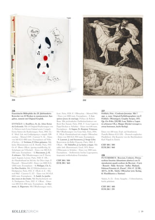 | 39
226
Französische Bibliophilie des 20. Jahrhunderts.
Konvolut von 10 Werken in nummerierten Aus-
gaben, zumeist mit Original-Graphik.
ENTHÄLT: 1. Boufflers, St. de. Aline Reine
de Golconde. Mit 14 Original-Radierungen von
A. Delzers nach Léon Galand sowie 2 eingeb.
Extra-Suiten der Radierungen. Paris, 1901. Gr.-
8°. Mod. Ldr. mit Goldprägung u. eingeb. OB-
roschur. - Monod 1749 - Carteret V, 34. - Eines
von 160 (GA 400) num. Exemplaren auf Vélin
d‘Arches. - 2. Verlaine, P. Fêtes galantes. Mit
kolor. Illustrationen von R. Bonfils. Paris, 1915.
Gr.-8°. Illustr. OKart. (gering staubfleckig, kl.
Schabspur am VDeckel). - Eines von 500 (GA
550) num. Exemplaren. - 3. Huysmans, J.-K.
À rebours . Mit ORadierungen von F. Decisy
nach Auguste Leroux. Paris, 1920. 8°. HL-
dr.-Handeinband im Stil des Art Déco (sign. F.
Durand). - Monod 6203 - Eines von 1000 (GA
1200) num. Exemplaren. - 4. Philippe, Ch.-L.
Le Père Perdrix. Mit 32 OHolzschnitten von
Desligneres. Paris, 1921. 4°. HLdr. d. Z. - Mo-
nod 9067 - Carteret V, 157. - Eines von 545 (GA
660) num. Exemplaren. - 5. Saâdi. Le jardin
des roses et des fruits. Mit Buchschmuck von
A. Deslignères. Paris, 1927. 4°. OKart. - Eines
von 400 (GA 450) num. Exemplaren. - 6. Her-
mant, A. Bigarrure. Mit ORadierungen von L.
Icart. Paris, 1928. 8°. OBroschur. - Monod 5961.
- Eines von 1000 num. Exemplaren. - 7. Les
quinze Joyes de mariage. Préface de Robert
Brun. Mit pochoirkolor. Farbholzschnitten von
René Ben Sussan. Paris, 1948. 4°. Lose Lagen in
Papp-Decken u. Schuber. - Eines von 640 num.
Exemplaren. - 8. Sagan, Fr. Bonjour Tristesse.
Mit ORadierungen von Grau-Sala. Paris, 1954.
8°. HLdr.-Handeinband mit eingeb. OBroschur.
- Eines von 500 (GA 595) num. Exemplaren.
- 9. Laurent, J. and Sazonova, J. Serge Lifar.
Renovateur du Ballet Francais. Paris, 1960. 4°.
OKart. - 10. Dubuffet, J. La botte a nique. Mit
zahlr. farb. Illustrationen. Genf, 1973. Rotes
OMaroquin in Schuber. - Eines von 1000 num.
Exemplaren. - Stellenweise leichte Lagerspuren,
insgesamt wohlerhaltene Exemplare.
CHF 300 / 500
EUR 280 / 460
227
Fröhlich, Fritz - Confessio Jeremiae. Mit 7
sign. u. num. Original-Farblithographien von F.
Fröhlich. (Weiningen), Graphic Scripta, 1971.
Qu.-Gr.-Folio. [20] Bll. Lose Tafeln u. Lagen
in schwarzer OLn.-Mappe (Deckel verzogen u.
etwas bestossen, leicht fleckig).
Eines von 100 num. Expl. auf Strathmore
Pastelle Bütten (GA 120). - Deutsch-englischer
Paralleltext. Die Kassette von der Buchbinderei
Karl Nägeli in Zürich.
CHF 300 / 500
EUR 280 / 460
228
FUTURISMUS - Boccioni, Umberto. Pittura
scultura futuriste (dinamismo plastico) con 51
riproduzioni quadri sculture du Biccioni - Carrà
- Russolo - Balla -Severini - Soffici. Mailand,
Edizioni Futuriste di „Poesia“, 1914. 8°. [3] Bll.,
469 S., [1] Bl., Tafeln. OBroschur (etw. fleckig,
kl. Randläsuren u. Einrisse).
Salaris, S. 23. - Erste Ausgabe. - Unbeschnitten,
leicht gebräunt.
CHF 300 / 400
EUR 280 / 370
232224
 
