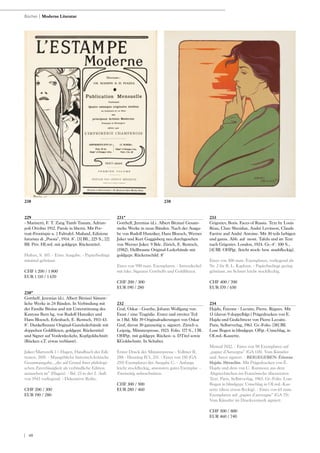 | 40
229
- Marinetti, F. T. Zang Tumb Tuuum, Adrian-
poli Ottobre 1912. Parole in libertà. Mit Por-
trait-Frontispiz u. 1 Falttafel. Mailand, Edizione
futurista di „Poesia“, 1914. 8°. [3] Bll., 225 S., [2]
Bll. Priv. HLwd. mit goldgepr. Rückentitel.
Hulten, S. 107. - Erste Ausgabe. - Papierbedingt
minimal gebräunt.
CHF 1 200 / 1 800
EUR 1 110 / 1 670
230*
Gotthelf, Jeremias (d.i. Albert Bitzius) Sämmt-
liche Werke in 24 Bänden. In Verbindung mit
der Familie Bitzius und mit Unterstützung des
Kantons Bern hg. von Rudolf Hunziker und
Hans Bloesch. Erlenbach, E. Rentsch, 1911-43.
8°. Dunkelbraune Original-Ganzlederbände mit
doppelten Goldfileten, goldgepr. Rückentitel
und Signet auf Vorderdeckeln, Kopfgoldschnitt
(Rücken z.T. etwas verblasst).
Juker/Martorelli 1 – Hagen, Handbuch der Edi-
tionen, 205f. - Massgebliche historisch-kritische
Gesamtausgabe, „die auf Grund ihrer philologi-
schen Zuverlässigkeit als verbindliche Edition
anzusehen ist“ (Hagen). - Bd. 23 in der 2. Aufl.
von 1943 vorliegend. - Dekorative Reihe.
CHF 200 / 300
EUR 190 / 280
231*
Gotthelf, Jeremias (d.i. Albert Bitzius) Gesam-
melte Werke in neun Bänden. Nach der Ausga-
be von Rudolf Hunziker, Hans Bloesch, Werner
Juker und Kurt Guggisberg neu durchgesehen
von Werner Juker. 9 Bde. Zürich, E. Rentsch,
(1982). Hellbraune Original-Lederbände mit
goldgepr. Rückenschild. 8°
Eines von 990 num. Exemplaren. - Innendeckel
mit faks. Signatur Gotthelfs und Goldfileten.
CHF 200 / 300
EUR 190 / 280
232
Graf, Oskar - Goethe, Johann Wolfgang von.
Faust / eine Tragödie. Erster und zweiter Teil
in 1 Bd. Mit 39 Originalradierungen von Oskar
Graf, davon 30 ganzseitig u. signiert. Zürich u.
Leipzig, Münsterpresse, 1923. Folio. 177 S., 1 Bl.
OHPgt. mit goldgepr. Rücken- u. DTitel sowie
KGoldschnitt. In Schuber.
Erster Druck der Münsterpresse - Vollmer II,
288 - Henning II/1, 251. - Eines von 150 (GA
255) Exemplaren der Ausgabe C. - Anfangs
leicht stockfleckig, ansonsten gutes Exemplar. -
Zweiseitig unbeschnitten.
CHF 300 / 500
EUR 280 / 460
233
Grigoriev, Boris. Faces of Russia. Text by Louis
Réau, Clare Sheridan, André Levinson, Claude
Farrère and André Antoine. Mit 30 teils farbigen
und ganzs. Abb. auf mont. Tafeln und im Text
nach Grigoriev. London, 1924. Gr.-4°. 100 S.,
[4] Bll. OHPgt. (leicht stock- bzw. staubfleckig).
Eines von 500 num. Exemplaren, vorliegend als
Nr. 2 für B. L. Kaploun. - Papierbedingt gering
gebräunt, im Schnitt leicht stockfleckig.
CHF 400 / 700
EUR 370 / 650
234
Hajdu, Étienne - Lecuire, Pierre. Règnes. Mit
13 (davon 9 doppelblgr.) Prägedrucken von E.
Hajdu und Gedichttext von Pierre Lecuire.
Paris, Selbstverlag, 1961. Gr.-Folio. [38] Bll.
Lose Bogen in blindgepr. OPgt.-Umschlag, in
OLwd.-Kassette.
Monod 7032. - Eines von 98 Exemplaren auf
„papier d‘Auvergne“ (GA 118). Vom Künstler
und Autor signiert. - BEIGEGEBEN: Étienne
Hajdu. Héraclite. Mit Prägedrucken von É.
Hajdu und dem von C. Ramnoux aus dem
Altgriechischen ins Französische übersetzten
Text. Paris, Selbstverlag, 1965. Gr.-Folio. Lose
Bogen in blindgepr. Umschlag in OLwd.-Kas-
sette (diese etwas fleckig). - Eines von 65 num.
Exemplaren auf „papier d‘auvergne“ (GA 75).
Vom Künstler im Druckvermerk signiert.
CHF 500 / 800
EUR 460 / 740
Bücher | Moderne Literatur
238 238
 