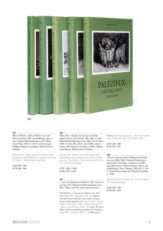 | 47
255
Matta, Roberto - Butor, Michel. Les mots
dans la peinture. Mit 1 doppelblattgr. sign. u.
num. Original-Farbradierung von R. Matta.
Genf, Skira, 1969. 4°. 181 S. in losen Lagen.
OHPgt.-Mappe mit goldgepr. Rückentitel in
Schuber.
Sabatier 213. - Eines von nur 25 römisch num.
Exemplaren (GA 2200) hors commerce auf vélin
d‘ Arches. - Wohlerhalten und frisch.
CHF 300 / 500
EUR 280 / 460
256
Miró, Joan - Aragon, [Louis]. Je n‘ai jamais
appris à écrire ou les incipit. Mit 1 sign. u. num.
Original-Farbradierung von J. Miró. Genf, Skira,
1969. 4°. [3] w. Bll., 155 S., [1], [3] Bll. in losen
Lagen. Mit Original-Umschlag u. HPgt.-Mappe
mit goldgepr. Rückentitel in Schuber.
Cramer 129. - Eines von nur 25 römisch num.
Exemplaren hors commerce auf „Vélin d‘Arches
à la cuve“ (GA 2200). - Die Radierung 22,5 x 28
cm. - Frisches Exemplar.
CHF 1 200 / 1 800
EUR 1 110 / 1 670
257
- Los von 4 illustrierten Werken. Mit 7 (davon 4
auf dem OU) Original-Farblithographien von J.
Miró. OKart. mit OU (teils leicht berieben).
ENTHÄLT: 1. Derrière le Miroir. No. 193-
194. Paris 1971. - Maeght S. 82. - 2. Galerie
Gérald Cramer (Hrsg.). Joan Miró. Oeuvre
gravé et lithographié. Expostion 9 juin - 27 sep-
tembre 1969. Genf, 1969. - Malet-Cramer 71.
- Eines von 1650 num. Expl. - 3. Leiris, M. Joan
Miró. Oeuvre graphique original. Céramiques.
Genf 1961. - Cramer, 1989, 7. - 4. Minotaure.
Numéro 7. Deuxième année - 1935. Revue artis-
tique et littéraire. Bd. 7 (v. 7). Paris, 1935.
CHF 250 / 400
EUR 230 / 370
258
- Prévert, Jacques und G. Ribemont-Dessaig-
nes. Joan Miró. Mit 9 Original-Farblithogra-
phien (inkl. Umschlag, 4 gefaltet) von Miró
und zahlreichen, teilweise farbigen Tafeln und
Abbildungen. Paris, Maeght, 1956. Kl.-4°. 219
S. Original-Kartonage mit Original-Umschlag
u. -Folie.
Mourlot 162-170 - Cramer 39. - Erste Ausgabe. -
Sehr gutes Exemplar.
CHF 300 / 500
EUR 280 / 460
263
 