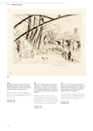 | 52
275A
Ramuz, C. F. Souvenirs sur Igor Stravinsky.
Mit 6 Offset-Drucken. Paris, Nouvelle Revue
Française, (1929). Gr.-8°. 105 S., [1], [2] w. Bll.
Bedruckte OBrosch. (leicht gebräunt).
Bringolf 37. - Eines von 50 num. Expl. auf
China (GA 800). - Zweiseitig unbeschnitten. S.
33-36 am unteren Rand farbfleckig. Ansonsten
sauberes Expl.
CHF 300 / 500
EUR 280 / 460
276
Ramuz, C. F. Taille de l‘Homme. (Lausanne,
Aujourd‘hui, o. J. [1933]). 8°. 203 S., [1], [1] w.
Bl. Lose Lagen u. OU in privater Pp.-Mappe
d. Z. mit blindgepr. Rückentitel u. Schuber (an
den Kapitalen minimal angerissen, OU etwas
gebräunt).
Bringolf 44. - Eines von 25 hs. röm. num.
Expl. auf Hollande van Gelder (GA 729). Im
Impressum mit gedruckter Stempel mit einer
Sirenen-Darstellung. - S. 197/198 mit Eckfalz u.
kl. Randeinrisse (ca. 1 cm; ausserhalb des Tex-
tes). - Gest. Exlibris auf Spiegel der Mappe.
CHF 500 / 800
EUR 460 / 740
277
Ramuz, C. F. Les Servants et les Nouvelles.
(Lausanne, Mermod, 15.1.1946). 8°. 234 S., [3]
Bll. Privater grüner HMaroquin mit goldgepr.
Rückentitel (sign. „B. Allaz Lausanne“), be-
druckte OBrosch. eingebunden.
Eines von 40 röm. num. Expl. auf Vélin pur fil
Lafuma (GA 2565). - Zweiseitig unbeschnitten.
In den Rändern minimal gebräunt. Insgesamt
jedoch sehr sauber. - Gest. Exlibris.
CHF 300 / 500
EUR 280 / 460
Bücher | Moderne Literatur
284
 