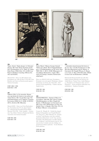 | 55
286
Tàpies, Antoni - Dupin, Jacques. La Nuit gran-
dissante. Mit 1 farb. lithogr. Frontispiz und 10
farb. OLithographien von A. Tàpies. St. Gallen,
Erker-Presse, (1968). Folio. 47 S., [2] Bll. Lose
Bogen in blindgepr. Umschlag, OHLwd.-De-
cken und Schuber.
Monod 4114. - Eines von 100 arabisch num.
Exemplaren auf „vélin de Rives“ (GA 140). Vom
Künstler und Autor im Druckvermerk signiert. -
Schönes Exemplar.
CHF 1 000 / 1 500
EUR 930 / 1 390
287
Vallotton, Félix. La Vie meurtrière. Roman
avec sept dessins de l‘auteur et une préface par
André Thérive. Mit 7 (in der Platte sign.) Ori-
ginal-Holzschnitten von F. Vallotton. Lausanne,
Les Lettres, [1930]. Gr.-8°. [2] Bll., S. IX-XVI,
229 S., [4] (d.l.w.) Bll. OBroschur.
Monod 10929. - Eines von 25 mit Buchstaben
bez. Exemplaren der VA auf „Japon Impéri-
al“, vorliegend das Exemplar für Jean-Blaise
Mermod. (GA 710). - Erste Ausgabe. - Gemäss
röm. Pag. fehlen 5 Seiten zu Beginn des Buches.
Ansonsten sehr frisches Exemplar.
CHF 500 / 800
EUR 460 / 740
288
Vertès, Marcel - Masson, Georges-Armand.
Tableau de la Mode. Mit 21 Original-Radierun-
gen u. 11 Farblithographien von M. Vertès. Paris,
NRF, 1926. 4°. 186 S., [3] Bll. HMaroquin d. Z.
mit goldgepr. Rückentitel u. eingeb. OBro-
schur (etw. fleckig u. berieben, Deckel leicht
aufgebogen).
Eines von 300 (GA 342) num. Exemplaren. -
Frontispiz verso mit eigenh. Widmung u. kleiner
Zeichnung von Vertès, dat. Paris 1931. - Stel-
lenweise leicht fingerfleckig. - Exlibris Aleramo
Spada-Lavini.
CHF 250 / 400
EUR 230 / 370
289
ZEITSCHRIFTEN - Derrière le Miroir. 10
ans d‘édition. 1946-1956. Mit 3 (davon 2 gefalt)
OFarblithographien von Miro, Chagall und
Bazaine, 2 ORadierungen von Giacometti und
Miro sowie 1 farb. OHolzschnitt von Ubac (auf
Deckel). Paris, A. Maeght, 1956. Folio. 75 S., [1]
Bl. Illustr. OBrosch. ( etwas gebräunt).
Cramer 56 - Maeght 40. - Enthält die doppel-
blattgr. Lithographien von Chagall (Mourlot
153 „L‘Ecuyere“), Miro (Mourlot 174: „Femme
au miroir“) und Bazaine sowie den zweifarb.
gedruckten Holzschnitt von R. Ubac auf dem
Umschlag. Die Radierungen von Miró (Dupin
105: „L‘aigrette“) und Giacometti (Lust 62 „An-
nette de face“) wurden nach der Auflage von
gestrichenen Platten gedruckt. - In den Rändern
leicht gebräunt.
CHF 400 / 600
EUR 370 / 560
290
- Labyrinthe. Journal mensuel des lettres et
des arts. Nrn. 1-23 (alles Erschienene) in 1 Bd.
Mit zahlr. Illustrationen nach H. Matisse, A.
Giacometti, M. Chagall, P.Picasso, G. Brassai
u.v.m. Genf, A. Skira, 1944-1946. Folio. OHefte
in neuer Lwd. mit Rückentitel u. DSchild.
Bedeutende Kunstzeitschrift mit zahlr. Bei-
trägen moderner Künstler und Autoren wie
André Breton, Tristan Tzara, André Malraux
u.a. Komplett in 23 Nummern (Nrn. 22/ 23 =
Doppelnr.). - Kaum merklicher Mittelfalz (wie
subskribiert). - Sauberes Exemplar.
CHF 200 / 300
EUR 190 / 280
291287
 