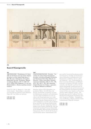 | 56
291
ARCHÄOLOGIE - Winckelmann, J. J. Storia
delle arti del disegno presso gli antichi. Tradotta
dal tedesco con note originali degli editori. 2
Bde. Mit 2 gest. Titelvignetten, 18 (6 gefalt.)
Kupfertafeln und zahlr. Textkupfern. Mailand,
S. Ambrogio Maggiore, 1779. 4°. LXIV, 347;
355 S., [2] Bll. Grünes Halbleder d. Z. mit roten
Rückenschildern u. Rückenvergoldung (minimal
berieben).
Goed. IV/1, 301, 12 - Ruppert 15. - Erste italie-
nische Ausgabe. - Breitrandiges u. unbeschnit-
tenes Exemplar auf stärkerem, leicht bläulichem
Papier, Bd. 2 am Schluss etw. gebräunt.
CHF 300 / 500
EUR 280 / 460
292*
AUKTIONSKATALOGE - Derschau - Ver-
zeichniss der seltenen Kunst-Sammlungen...
des dahier verstorbenen Königlich-Preusischen
[sic] Hauptmanns Herrn Hans Albrecht von
Derschau. 3 Teile in einem Band. Nürnberg,
Auctionator Schmidmer, 1825. 8°. VI S., 3 Bl.,
90 S.; 1 Bl., 282 S.; 1 Bl., 250 S. Bedruckte
Original-Broschur (etw. fleckig u. angestaubt,
hs. Signatur-Märkchen am Rücken).
Derschau, geboren 1754 in Königsberg, war
preußischer Offizier. Seit 1785 lebte er als
Privatier und Sammler in Nürnberg. Er nutzte
die Säkularisation, anzukaufen und aufzuhäufen,
was unter andern Verhältnissen nie oder nur
selten in den Handel gekommen seyn würde
(der Versteigerer im Vorwort). Berühmt ist seine
Sammlung originaler Holzdruckstöcke des 15.
und 16. Jahrhunderts, die 1817 an die preußische
Krone und 1844 in das Berliner Kupferstichka-
binett kamen. Aus dem vorliegenden Auktions-
katalog erwarb Friedrich Wilhelm III. vorab eine
bedeutende Sammlung Schweizer Glasgemälde
für das Königliche Museum Berlin (Geschmelzte
Glasmalereien, Teil I, S. 24-35). Der Katalog ist
nach Derschaus eigenen Aufzeichnungen redi-
giert und#br# beschreibt Kunstkammerstücke
und Instrumente, Gemälde und Zeichnungen,
seltene Holzschnitte und Kupferstiche sowie
Handschriften und Bücher, darunter zahlrei-
che Frühdrucke. - Prov.: Vorderumschlag mit
Besitzvermerk des Mediävisten und Bibliophi-
len Joseph von Laßberg (1770-1855). Am Fuss
vermerkt er die Herkunft: von Heinr. Fuessly,
Züricher Buchhändler und Kommissionär der
Auktion. Laßberg hat die auch ihn interessieren-
den Glasgemälde#br# durchgehend mit Rand-
strichen in Tinte sowie Angaben zur Provenienz
einzelner Tafeln in Bleistift versehen. - Das
Exemplar ging nach#br# Laßbergs Tod in die
Fürstlich-Fürstenbergischen Sammlungen über,
deren Stempel am Titelblatt. - Durchgehend
etwas stockfleckig, zu Beginn und Ende stärker,
Leimbräunung im Bund der Vorstücke.
CHF 300 / 500
EUR 280 / 460
Kunst & Kunstgewerbe
Bücher | Kunst & Kunstgewerbe
294
 