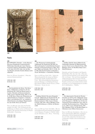 | 59
299
BUCHWESEN- Faksimile - Codex Manesse.
Die grosse Heidelberger Liederhandschrift.
Vollständiges Faksimile des Codex Palatinus
Germanicus 848 der UB Heidelberg. Frankfurt
a. M., Insel, 1974-1979. Folio. Ldr. mit Mes-
sing-Buckeln auf beiden Deckeln (Rücken leicht
aufgehellt).
Eines von 750 num. Exemplaren. - Ohne den
separaten Kommentarband.
CHF 500 / 800
EUR 460 / 740
300
- - Das Stundenbuch der Sforza. The Sforza
Hours. Vollfaksimile von Band I (v. IV) der
Handschrift Ms. 34294 der British Library in
London. Faksimile und Kommentarband in
2 Bdn. Luzern, Faksimile-Verlag, 1993. 8°. 80
S., [5] Bll. Rotes OSamt über Holzdeckeln mit
2 Metall-Schliessen, Golschnitt u. bedruckte
OKart. mit bedrucktem OU, zus. eingelegt in
OSamt-Kassette mit goldgepr. Wappensuprali-
bros der Familie Sforza auf VDeckel.
Eines von 980 arab. num. Expl. der Normal-
ausgabe (GA 1065). –Der Textband mit einer
Einführung von Mark L. Evans auf Deutsch und
Englisch. Die deutsche Übersetzung von Regula
Krähenbühl. – Neuwertig.
CHF 300 / 500
EUR 280 / 460
301
- - Die Weingartner Liederhandschrift.
Vollfaksimile der Handschrift HB XIII 1 der
Württembergischen Landesbibliothek Stuttgart.
Faksimile und Kommentarband in 2 Bdn. Stutt-
gart, Müller und Schindler, 1969. 8°. [1] Bl., 312
S. Oldr. Mit Streicheisenlinien auf Deckeln u.
OLwd. Mit Rücken- u. Deckeltitel, OSchuber.
Eines von 850 num. Expl. (GA). - Neben der
Manessehandschrift die einzige mit Bildern
geschmückte Quelle mittelhochdeutscher
Lyrik. - Mit wissenschaftlichem Kommentar-
band mit Beiträgen von Wolgfang Irtenhauf,
Kurt Herbert Halbach, Renate Kroos u. Otfrid
Ehrismann. - So gut wie neu.
CHF 200 / 300
EUR 190 / 280
302
- - Schilling, Diebold. Die grosse Burgunder
Chronik. Vollfaksimile der Handschrift Ms. A5
der Zentralbibliothek Zürich. Faksimile und
Kommentarband in 2 Bdn. Luzern, Faksimi-
le-Verlag, 1985. Folio. 1036 S. Blindgepr. OLdr.
mit Metall-Schliessen u. OHLdr. mit Rücken-
schild.
Eines von 980 num. Expl. (GA 1060). - Mit wis-
senschaftlichem Kommentarband mit Beiträgen
von E. Bürgisser, P. Ladner, C. Pfaff, R. Sablo-
ner, H. Schneider u. R. L. Wyss. - Neuwertig.
CHF 600 / 900
EUR 560 / 830
303
- - Schilling, Diebold. Spiezer Bilderchronik.
Vollständiges Faksimile der Bilderhandschrift
aus dem 15. Jh. Luzern, Faksimile-Verlag, 1990.
Blindgepr. OLdr. mit Metallbeschlägen und 2
Metall-Schliessen.
Faksimile nach dem Exemplar in der Burgerbi-
bliothek Bern, Mss. hist. helv. I.16. - Ohne den
separaten Kommentarband von H. Haeberli und
Chr. von Steiger. - Die nach ihrem langjährigen
Aufbewahrungsort Spiez benannte Chronik
des Diebold Schilling war ein Auftragswerk für
Rudolf von Erlach und enthält die Berner Früh-
geschichte von der Stadtgründung bis zur Mitte
des 15. Jahrhunderts. - Tadellos.
CHF 600 / 900
EUR 560 / 830
304
- - Die eidgenössische Chronik des Wernher
Schodoler um 1510 bis 1535. Vollfaksimile-Ausga-
be der zweibändigen Handschrift MS 2 im Stadt-
archiv Bremgarten u. MS Bibl. Zur. Fol 18 in der
Aargauischen Kantonsbibliothek Aarau. Mit wis-
senschaftl. Bearbeitunsband, hg. v. Walther Benz
in zus. 3 Bdn. Luzern, Faksimile-Verlag, 1983.
Folio. Blindgepr. OLdr. mit Metallbeschlägen, in
OSchubern sowie OHLdr. (Kommentar).
Eines von 980 num. Exemplaren. - Der erste, in
der Leopold-Sophien Bibliothek, Überlingen,
aufbewahrte Teil der Handschrift (MS 62)
der auf 3 Orte aufgeteilten Chronik ist in der
vorliegenden Ausgabe nicht berücksichtigt. -
Neuwertig.
CHF 400 / 600
EUR 370 / 560
Varia
306 304
 