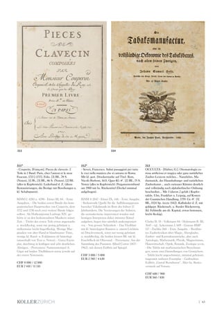 | 63
311*
- Couperin, [François]. Pieces de clavecin. 2
Teile in 1 Band. Paris, chez l‘auteur et le sieur
Foucaut, 1713 [-1717]. Folio. [3] Bll., 78 S.
(Noten), [1] Bl., [3] Bll., 86 S. (Noten), [2] Bll.
(alles in Kupferstich). Lederband d. Z. (ältere
Restaurierungen, die Bezüge mit Bereibungen u.
kl. Schabspuren).
RISM C 4283 u. 4290 - Eitner III, 84. - Erste
Ausgaben. - Die beiden ersten Bände des kom-
positorischen Hauptwerkes von Couperin, dem
1722 und 1730 noch zwei weitere Bände folgen
sollten. Als Hofkomponist Ludwigs XIV. ge-
hörte er zu den bedeutendsten Musikern seiner
Zeit. - Titelei des ersten Teils etwas angestaubt
u. stockfleckig, sonst nur gering gebräunt u.
stellenweise leicht fingerfleckig. Wenige Mar-
ginalien von alter Hand in blassbrauner Tinte,
wenige kl. Rand- u. Eckläsuren alt hinterlegt
(ausserhalb von Text u. Noten). - Gutes Exem-
plar, durchweg in kräftigen und sehr deutlichen
Abzügen. - Provenienz: Namensstempel A.
Gigat auf beiden Titelblättern sowie jeweils auf
der ersten Notenseite.
CHF 8 000 / 12 000
EUR 7 410 / 11 110
312*
- Severi, Francesco. Salmi passaggiati per tutte
le voci nella maniera che si cantano in Roma.
Mit kl. gest. Druckermarke auf Titel. Rom,
Nicolò Borboni, 1615. Quer-Kl.-8°. [2] Bll., 75 S.
Noten (alles in Kupferstich). Pergamenteinband
um 1900 mit hs. Rückentitel (Deckel minimal
aufgebogen).
RISM S 2847 - Eitner IX, 148. - Erste Ausgabe.
- Bedeutende Quelle für die Aufführungspraxis
barocker Vokalmusik im Rom des frühen 17.
Jahrhunderts. Die Verzierungen der Solisten,
die normalerweise improvisiert wurden und
heutigen Interpreten daher mitunter Rätsel
aufgeben, liegen hier sämtlich auskomponiert
vor. - Von grosser Seltenheit. - Das Titelblatt
mit kl. hinterlegten Rasuren u. einem Löchlein
im Druckvermerk, sonst nur wenig gebräunt
u. staubfleckig, die beiden letzten Bll. mit kl.
Feuchtfleck im Oberrand. - Provenienz: Aus der
Sammlung des Pianisten Alfred Cortot (1877-
1962), mit dessen Exlibris auf Spiegel.
CHF 3 000 / 5 000
EUR 2 780 / 4 630
313
OCCULTA - [Hafner, G.]. Onomatologia cu-
riosa artificiosa et magica oder ganz natürliches
Zauber-Lexicon welches... Naturlehre, Ma-
thematick, der Hausshaltungs- und natürlichen
Zauberkunst... auch curieuser Künster deutlich
und vollständig nach alphabethischer Ordnung
beschreibet... Mit 3 (davon 2 gefalt.) Kupfer-
tafeln. Ulm, Frankfurt u. Leipzig, auf Kosten
der Gaumischen Handlung, 1759. Gr.-8°. [5]
Bll., 1524 Sp. (recte 1542). Kalbsleder d. Z. mit
goldgepr. Rückensch. u. floraler Rückenverg.
(kl. Fehlstelle am ob. Kapital, etwas bestossen,
leicht fleckig).
Clarke/B. 55 - Volkmann 84 - Holzmann-B. III,
7645 - vgl. Ackermann I, 609 - Graesse BMP
117 - Zischka 260. - Erste Ausgabe. - Berühm-
tes Zauberlexikon über Magie, Aberglaube,
Zauber- und Kartenkunststücke, aber auch
Astrologie, Mathematik, Physik, Magnetismus,
Hauswirtschaft, Optik, Botanik, Zoologie u.v.m.
- Die Tafeln mit mathematischen Berechnun-
gen, sowie zwei Darstellungen von Gemächern.
- Tafeln leicht angeschmutzt, minimal gebräunt,
insgesamt sauberes Exemplar. - Gedrucktes
Exlibris „Gustaf Berndtsson“. Alter hs. Besitz-
vermerk auf Vorsatz.
CHF 600 / 900
EUR 560 / 830
311 314
 