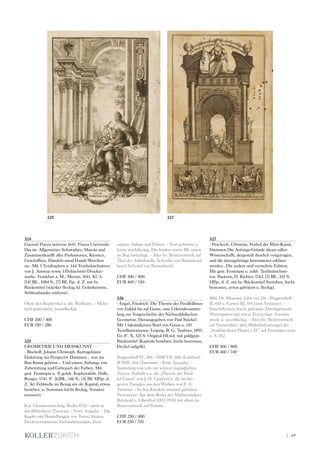 | 69
324
Garzoni Piazza universe 1641 Piazza Universale:
Das ist: Allgemeiner Schawplatz, Marckt und
Zusammenkunfft aller Professionen, Künsten,
Geschäfften, Händeln unnd Handt-Wercken
etc. Mit 3 Textkupfern u. 144 Textholzschnitten
von J. Amman sowie 1 Holzschnitt-Drucker-
marke. Frankfurt a. M., Merian, 1641. Kl.-4.
[14] Bll., 1084 S., [7] Bll. Pgt. d. Z. mit hs.
Rückentitel (stäerker fleckig, kl. Gelenkeinriss,
Schliessbänder entfernt).
Ohne den Kupfertitel u. die Weltkarte. - Mehr-
fach gestempelt, braunfleckig.
CHF 200 / 300
EUR 190 / 280
325
GEOMETRIE UND MESSKUNST
- Bischoff, Johann Christoph. Kurtzgefasste
Einleitung zur Perspectiv Darinnen... was zur
Bau-Kunst gehöret... Und einem Anhange von
Zubereitung und Gebrauch der Farben. Mit
gest. Frontispiz u. 31 gefalt. Kupfertafeln. Halle,
Renger, 1741. 8°. [6]Bll., 146 S., [4] Bll. HPgt. d.
Z. (kl. Fehlstelle im Bezug am ob. Kapital, etwas
berieben u. bestossen leicht fleckig, Vorsätze
erneuert).
Kat. Ornamentstichslg. Berlin 4732 - nicht in
der Bibliotheca Tinctoria. - Erste Ausgabe. - Die
Kupfer mit Darstellungen von Toren, Säulen,
Deckenornamente, Gebäudefassaden, Freit-
reppen, Salons und Pärken. - Text gebräunt u.
leicht stockfleckig. Die beiden ersten Bll. unten
im Bug hinterlegt. - Alter hs. Besitzvermerk auf
Titel der Adelsfamilie Schertlin von Burtenbach
(auch Schertel von Burtenbach).
CHF 500 / 800
EUR 460 / 740
326
- Engel, Friedrich. Die Theorie der Parallellinien
von Euklid bis auf Gauss, eine Urkundensamm-
lung zur Vorgeschichte der Nichteuklidischen
Geometrie. Herausgegeben von Paul Stäckel.
Mit 1 faksimilierten Brief von Gauss u. 145
Textillustrationen. Leipzig, B. G. Teubner, 1895.
Gr.-8°. X, 325 S. Original HLwd. mit goldgepr.
Rückentitel (Kapitale berieben, leicht bestossen,
Deckel aufgellt).
Poggendorff IV, 384 - DSB VII, 600 (Lambert)
& XIII, 264 (Taurinus). - Erste Ausgabe. -
Sammlung von teils nur schwer zugänglichen
Texten. Enthält u.a. die „Theorie der Paral-
lel-Linien“ von J. H. Lambert u. die wichti-
gesten Passagen aus den Werken von F. A.
Taurinus. - In den Rändern minimal gebräunt. -
Provenienz: Aus dem Besitz des Mathematikers
Reinhold v. Lilienthal (1857-1935) mit altem hs.
Besitzvermerk auf Vorsatz.
CHF 250 / 400
EUR 230 / 370
327
- Pescheck, Christian. Vorhof der Mäss-Kunst,
Darinnen Die Anfangs-Gründe dieser edlen
Wissenschafft, dergestalt deutlich vorgetragen,
und die darzugehörige Instrumenta erkläret
werden...Die andere und vermehrte Edition.
Mit gest. Frontispiz u. zahlr. Textholzschnit-
ten. Bautzen, D. Richter, 1743. [7] Bll., 352 S.
HPgt. d. Z. mit hs. Rückentitel (berieben, leicht
bestossen, etwas gebräunt u. fleckig).
Bibl. Dt. Museum, Libir rari 216 - Poggendorff
II, 410 u. Cantor III, 514 (zum Verfasser). -
Feuchtflecken, leicht gebräunt. Durchgehende
Wurmspuren mit etwas Textverlust. Vorsätze
stock- u. sporrfleckig. - Alter hs. Besitzvermerk
auf Vorsatzblatt, alter Bibliotheksstempel der
„Stadtbücherei Plauen i. D.“ auf Frontispiz verso
u. S. 352.
CHF 500 / 800
EUR 460 / 740
325 327
 