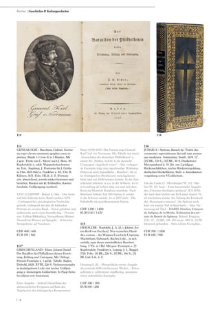 | 6
113
GENEALOGIE - Bucelinus, Gabriel. Germa-
nia topo-chrono-stemmato-graphica sacra et
profana. Bände 1-3 (von 4) in 3 Bänden. Mit
2 gest. Titeln von C. Meyer nach J. Bens, 40
Kupfertafeln u. zahlr. Wappenholzschnitten
im Text. Augsburg, J. Praetorius für J. Görlin
in Ulm, 1655-1662 u. Frankfurt a. M., Chr. B.
Kühnen, 1671. Folio. HLdr. d. Z. (Formate
etw. abweichend, jeweils stärker bestossen und
berieben, Rücken mit kl. Fehlstellen, Kanten
beschabt, Goldprägung oxydiert).
VD17 23:230939H - Brunet I, 1366. - Der vierte
und hier fehlende letzte Band erschien 1678.
- Umfangreiches genealogisches Nachschla-
gewerk, vorliegend mit den oft fehlenden
Portraits im zweiten Band. - Etwas gebräunt und
stellenweise auch etwas braunfleckig. - Proveni-
enz: Exlibris Bibliotheca Novacellensis (Kloster
Neustift bei Brixen) auf Spiegeln. - Schwache
Stempelreste auf Vorsätzen.
CHF 400 / 600
EUR 370 / 560
114*
GRIECHENLAND - Elster, Johann Daniel.
Das Bataillon der Philhellenen dessen Errich-
tung, Feldzug und Untergang. Mit 1 lithogr.
Portrait-Frontispiz u. 1 gefalt. Tabelle. Baden,
Diebold, 1828. XVIII, 226 S. Verfasserexemplar
in dunkelgrünem Leder mit reicher Goldprä-
gung u. dreiseitigem Goldschnitt. In Papp-Schu-
ber (dieser etw. bestossen).
Erste Ausgabe. - Seltene Darstellung der
abenteuerlichen Ereignisse auf Basis des
Tagebuches des thüringischen Komponisten
Elster (1796-1857). Das Portrait zeigt General
Karl Graf von Norrmann. Die Tabelle mit einem
„Verzeichniss der deutschen Philhellenen“ u.
einem der „Pohlen, welche in die deutsche
Compagnie eingetheilt waren“. - Das vorliegen-
de Exemplar trägt eine eigenhändige Widmung
Elsters an seine Jugendliebe „ Röschen“, die er
im thüringischen Benshausen zurückgelassen
hatte und erst 1828 heiraten konnte. In der Zwi-
schenzeit arbeitete er u.a. in der Schweiz, wo er
in Lenzburg als Lehrer tätig war und sich dem
Kreis um Heinrich Pestalozzi anschloss. Nach
Röschens frühem Tod 1834 kehrte er wieder
in die Schweiz zurück, wo er 1857 starb. - Die
Falttabelle mit geschlossenenem Einriss.
CHF 1 200 / 1 800
EUR 1 110 / 1 670
115
HERALDIK - Rudolphi, J. A. [d. i. Johann An-
ton Kroll von Freyhen]. Neu-vermehrte Heral-
dica curiosa... der Wappen-Geschicht Ursprung,
Wachsthum, Gebrauch, Rechts-Lehr... in sich
enthält; samt deren umständlichen Beschrei-
bung. 2 Tle. in 1 Bd. Mit gest. Frontispiz u. 27
Kupfertafeln. Frankfurt u. Leipzig, J. L. Buggel,
1718. Folio. [4] Bll., 226 S., [9] Bll., 166 S., [5]
Bll. Läd. Ldr. d. Z.
Henning/J. 20. - Massgebliche zweite Ausgabe
des erstmals 1698 erschienenen Werkes. - Etwas
gebräunt u. stellenweise randfleckig, ansonsten
innen ordentliches Exemplar.
CHF 200 / 300
EUR 190 / 280
116
JUDAICA - Spinoza, Baruch de. Traitté des
ceremonies superstitieuses des juifs tant anciens
que modernes. Amsterdam, Smith, 1678. 12°.
[15] Bll., 531 S., [15] Bll., 30 S. Dunkelroter
Maroquinband d. 18. Jhs. mit 2 goldgepr.
Rückenschildchen, reicher Rückenvergoldung,
dreifachen Deckelfileten, Steh- u. Innenkanten-
vergoldung sowie VGoldschnitt.
Van der Linde 12 - Hertzberger/W. 372 - Bar-
bier IV, 121 Anm. - Erste französische Ausgabe
des „Tractatus theologico-politicus“ (EA 1670),
der nach dem Verbot von 1674 unter neuem Ti-
tel erscheinen musste. Im Anhang der Erstdruck
der „Remarques curieuses“, die Spinoza noch
kurz vor seinem Tod verfasst hatte. - Alter Na-
menszug auf Titel. - DABEI: Fénélon, François
de Salignac de la Mothe. Refutation des err-
eurs de Benoit de Spinosa. Brüssel, Foppens,
1731. 12°. [5] Bll., 158, 183 (recte: 483) S., [1] Bl.
Identisch gebunden. - Sehr schöne Exemplare.
CHF 700 / 1 000
EUR 650 / 930
Bücher | Geschichte & Kulturgeschichte
114 114
 