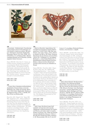| 82
348
- Entomologie - L‘Admiral, Jacob. Naauwkeurige
waarneemingen omtrent de Veranderingen van
veele Insekten of gekorvene diertjes. Mit kolor.
gest. Titelvignette und 33 kolor. Kupfertafeln.
Amsterdam, Sluyter, 1774. Folio. [2] Bll., 34 S.,
[1] Bl. HLdr. d. Z. mit Rückenschild u. Rücken-
vergoldung (Kapitale mit kl. Fehstellen, Gelenke
angeplatzt, Kanten bestossen).
Nissen ZBI 2358 - Horn/Sch. 53 - Zweite, um
8 Tafeln erweiterte Ausgabe des prachtvollen
entomologischen Werkes. Die Erstausgabe
erschien 1740-46. - Durchgehend schwache
Feuchtränder, stellenweise leicht gewellt, die
letzte Tafel mit Feuchtfleck bis in die Darstel-
lung. Titelei finger- bzw. staubfleckig u. mit
alt hinterlegtem Defekt im weissen Unterrand;
flieg. Nachsatz entfernt. - Insgesamt schönes
Exemplar in leuchtendem Kolorit.
CHF 2 500 / 4 000
EUR 2 310 / 3 700
349
- - Cramer, Pieter. Sammlung und Bescheibung
Ausländischer Schmetterlinge aus den drey
Welttheilen Asia, Afrika und Amerika. Band 1
(von 3). Mit 12 kolor. Kupfertafeln. Nürnberg, J.
M. Seligmann Erben, [1774]. 4°. XLVIII, 24 S.
Mod. HLwd. mit Rückenschild.
Horn/Sch. 4052 - Hagen I, 146 - Nissen ZBI
986 - Engelmann I, 475. - Seltene Teilüberset-
zung des Hauptwerkes des niederländischen
Entomologen Pieter Cramer (1721-1776), das
unter dem Titel „De uitlandsche Kapellen“ er-
schien. Komplette Exemplare der vorliegenden
Ausgabe enthalten 36 Kupfertafeln. - Die Tafeln
in schönem und kräftigem Kolorit. - Titelei
mit Feuchtrand, die Tafeln in den Rändern
stellenweise leicht braun- bzw. fingerfleckig;
unbeschnitten.
CHF 400 / 600
EUR 370 / 560
350
- - Rösel von Rosenhof, August Johann. Der
monatlich-herausgegebenen Insekten-Belusti-
gung Erster (-vierter) Theil. 4 Bde. Mit 1 gest.
Portrait, 3 gest. kolor. Titeln u. 345 (st. 363) ko-
lor. Kupfern auf 280 (st. 287) Tafeln. Nürnberg,
Fleischmann für den Verfasser und seine Erben,
1746-61. Kl.-4°. Kalbsleder d. Z. mit goldgepr.
Rückensch. u. reicher floraler Rückenverg. (1
Kapitalbändchen fehlend, Kapitale bestossen,
Rücken u. Kanten berieben, Deckel leicht
beschabt, Ecken bestossen, kl. Fehlstellen im
Bezug).
Nissen ZBI 3466 - Horn/Sch. 18267 - Hagen
II, 83-84 - Junk, Rara, 159 - DSB XI, 503:
„Outstanding illustrations.“ - Erste Ausgabe.
- Es fehlen 7 Tafeln und der Fortsetzungsband
von Kleemann. Nissen zählt die Kupfer zu den
„Kostbarkeiten der entomologischen Literatur“,
sie gehören zu den qualitätsvollsten Arbeiten auf
diesem Gebiet überhaupt. Die Kollation weicht
bei den Bibliographen leicht voneinander ab. -
Etwas gebräunt, teilweise stärker stockfleckig
(vor allem die Titel u. auch im Schnitt). Insge-
samt in guter Erhaltung. Auf Vorsatzblatt Teil
1 hs. Tafelverzeichnis. - Aus dem ehemaligen
Besitz von Friedrich Julius Ludwig von Restorff
(1783-1848) mit gest. Exlibris. Von Restorff war
ein preussischer Offizier und Autor eines oft
zitierten Buches über die Preussische Rheinpro-
vinz. Alter blindgepr. Besitzstempel auf Titel
„A. Loesch Wittenberge.“.
CHF 3 000 / 5 000
EUR 2 780 / 4 630
351
- - Stoll, Caspar. Des Herrn Caspar Stoll‘
natürliche und nach dem Leben gemalte
Abbildungen und Beschreibungen der Cikaden
und Wanzen, und anderer damit verwandten
Insekten aus Europa, Asia, Afrika und Amerika.
Aus dem holländischen übersetzt. 2 Teile in 1
Bd. Mit 30 kol. Kupferstich-Tafeln. Nürnberg,
A. W. Winterschmidt, 1781. Gr.-8°. 36, 64 S.
Leinen d. Z. mit goldgepr. Rückentitel (Kanten
berieben, etwas bestossen u. aufgellt).
Nissen, ZBI 4001 - vgl. Horn-Sch. 21554. - Ers-
te deutsche Ausgabe, seltener als die holländi-
sche Originalausgabe von 1780. - Vorliegend
wohl die ersten Teile dieser bis 1792 in Lieferun-
gen erschienen Übersetzung, die Tafeln gezählt
I-X u. I-XX, das vollständige Werk umfasst 70
Kupfertafeln. Im KVK kein komplettes Exemp-
lar vorliegend. - In den Rändern etwas gebräunt
(Titel ganzseitig), Text im hinteren Teil zudem
stockfleckig. - Die Tafeln mit zahlr. Marginalien
von alter Hand. Mehrere alte Besitzvermerke
auf Spiegel u. Titel verso. - Lose beiligend 8 S.
hs. Tafelverzeichnis (von alter Hand).
CHF 500 / 800
EUR 460 / 740
352
- - Sulzer, Johann Heinrich. Die Kennzeichen
der Insekten, nach Anleitung des Königl.
Schwed. Ritter und Leibarztes Karl Linnaeus.
Mit einer Vorrede des Herrn Johannes Gessners.
2 Bde. Mit gest. Frontispiz, 7 gest. Kopfvignet-
ten im Text u. 24 kolor. Kupfertafeln von J. R.
Schellenberg. Zürich, Heidegger und Comp.,
1791. Kl.-4°. XXVIII, 203; 67 S. Marmor. Kalbs-
lederbände d. Z. mit goldgepr. Rückentiteln u.
reicher Rückenvergoldung (Gelenke minimal
berieben u. mit winzigen Wurmspuren, ein
Deckel mit kl. Schabspur).
Nissen ZBI 4041 - Horn/Sch. 21755 - Lon-
champ 2842. - Einzige Ausgabe der ersten Ver-
öffentlichung von J. H. Sulzer. Die prachtvollen
Insektenkupfer in sorgfältigem zeitgenössischen
Handkolorit, das wohl von Schellenberg selbst
stammen dürfte und nur in wenigen Exemplaren
ausgeführt wurde (vgl. Lonchamp). - Stellen-
weise gering braunfleckig, jeweils mit neuerem
hs. Besitzvermerk auf Vorsätzen. - Sehr gutes
Exemplar in dekorativen Einbänden der Zeit.
CHF 2 500 / 3 500
EUR 2 310 / 3 240
Bücher | Naturwissenschaften & Technik
348 349
 